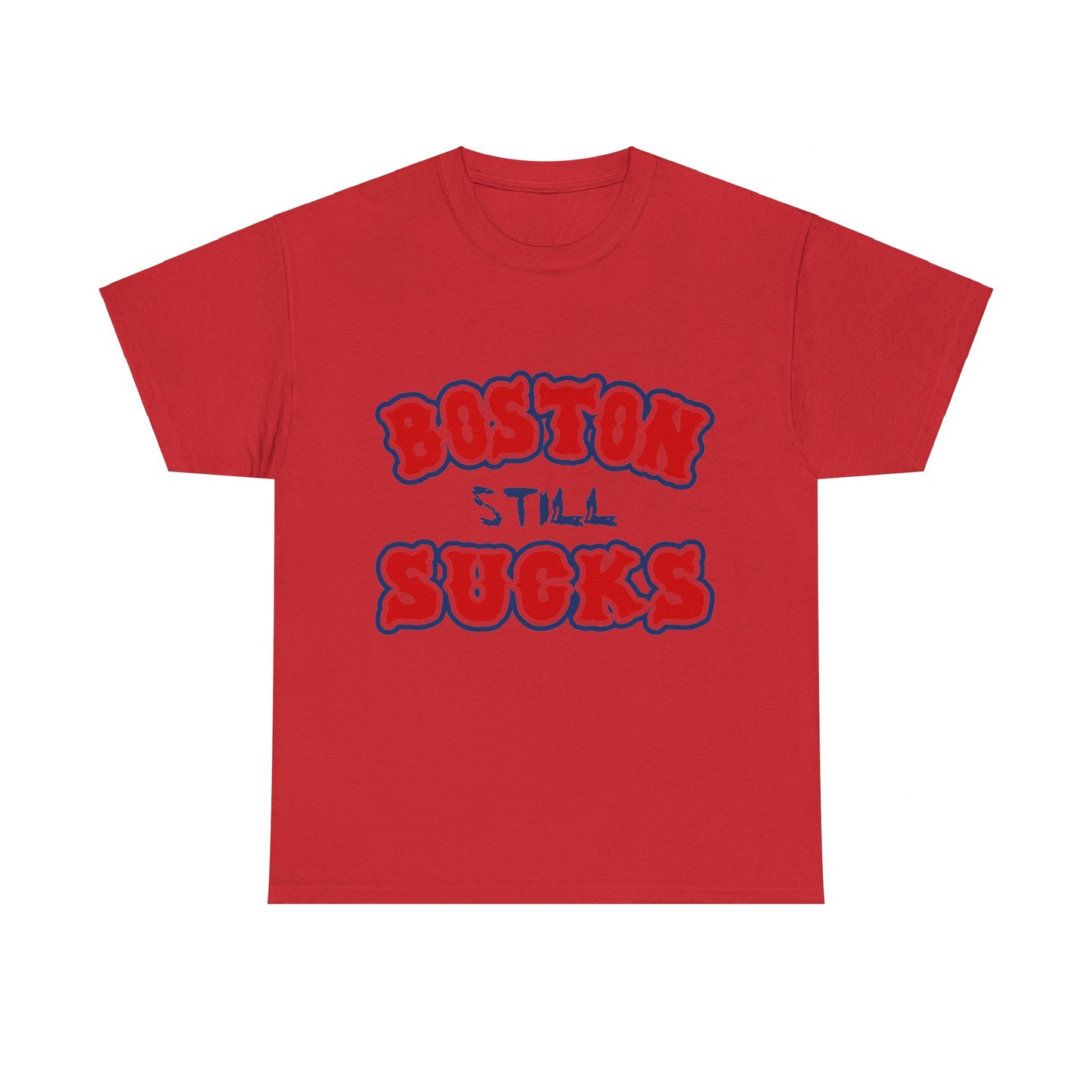 Boston Still Sucks Unisex Graphic T-Shirt, Sizes S-5XL