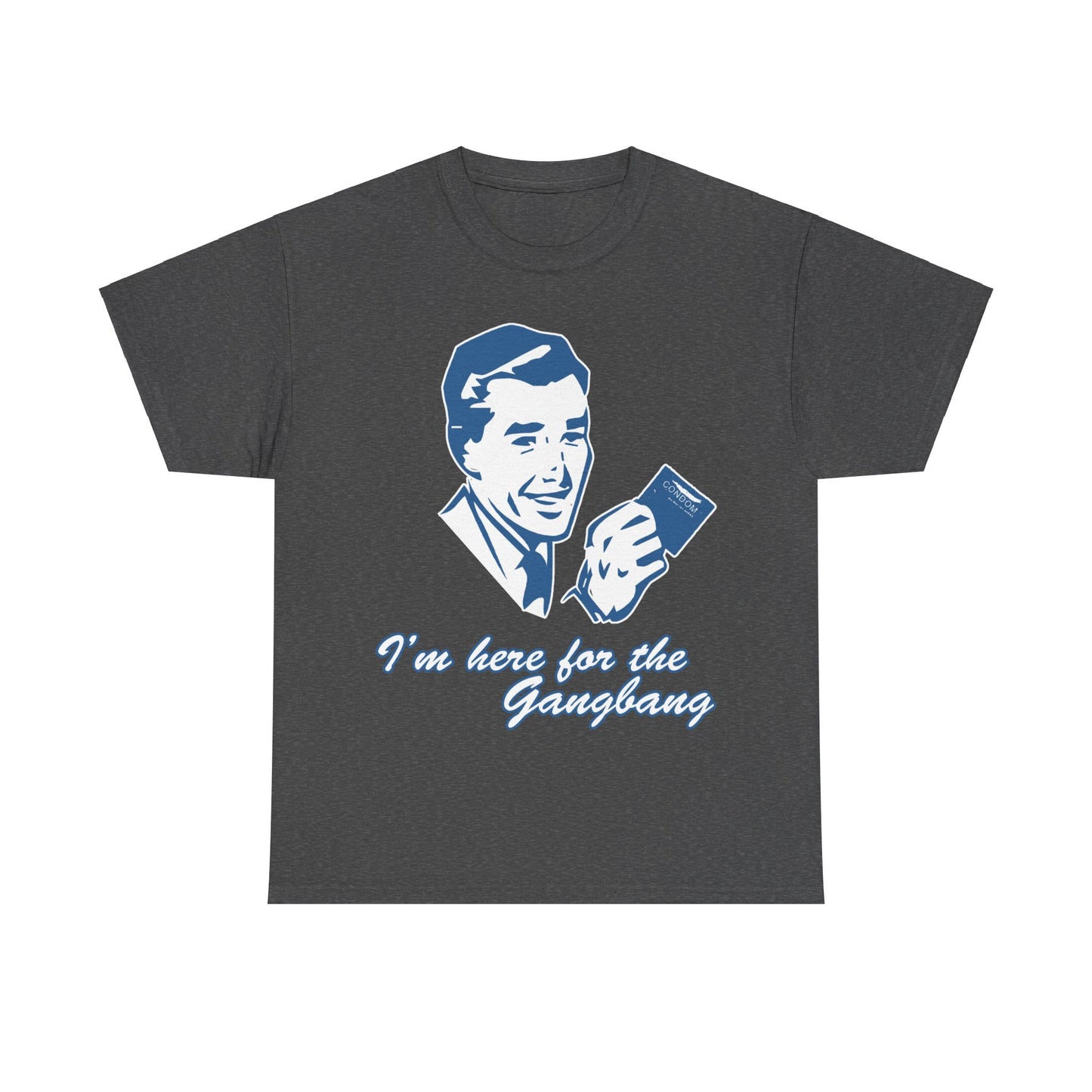 I'm Here For The Gangbang Unisex Graphic T-Shirt, Sizes S-5XL