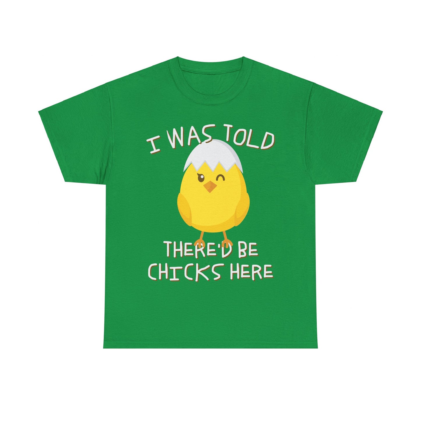 I Was Told There'd Be Chicks Here Easter Unisex Graphic T-Shirt, Sizes S-5XL