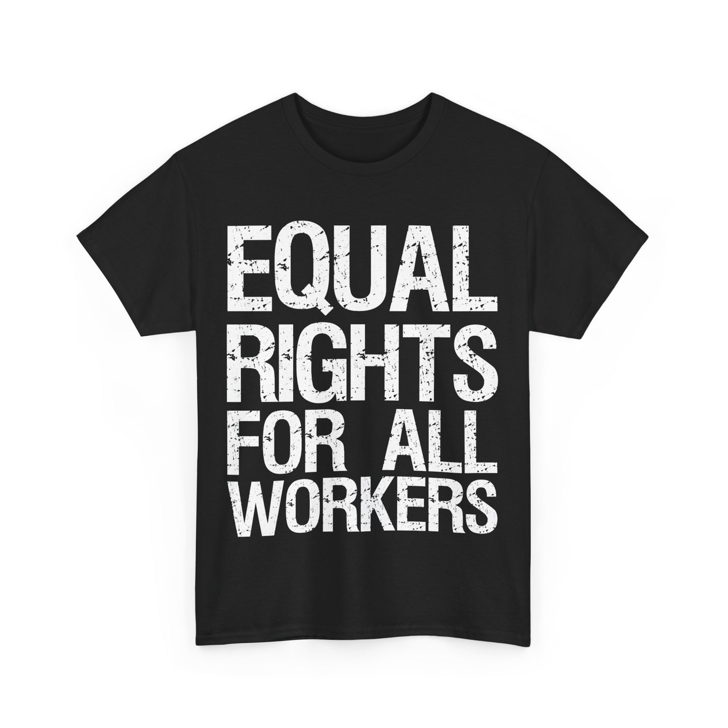 Equal Rights For All Workers Unisex Graphic T-Shirt, Sizes S-5XL