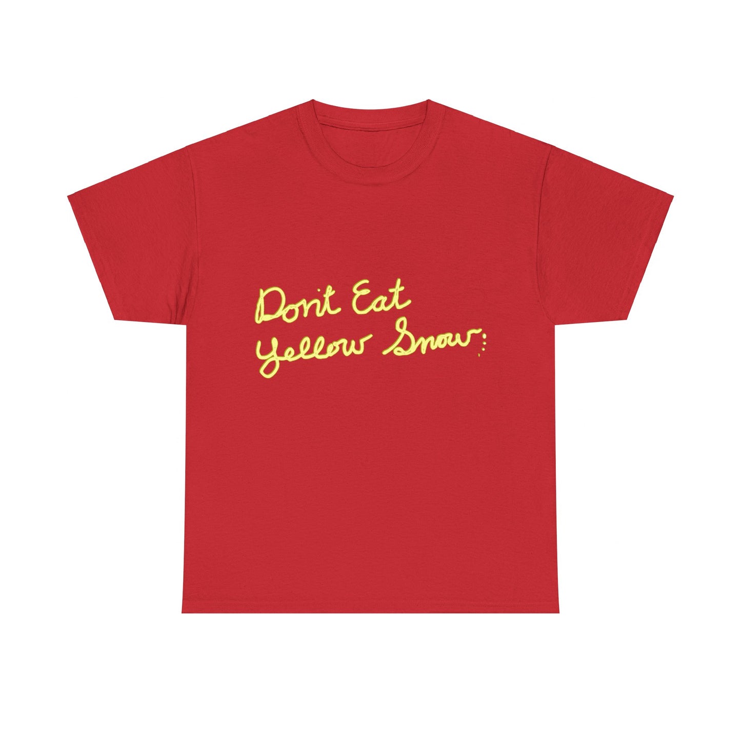 Dont Eat Yellow Snow Unisex Graphic T-Shirt, Sizes S-5XL