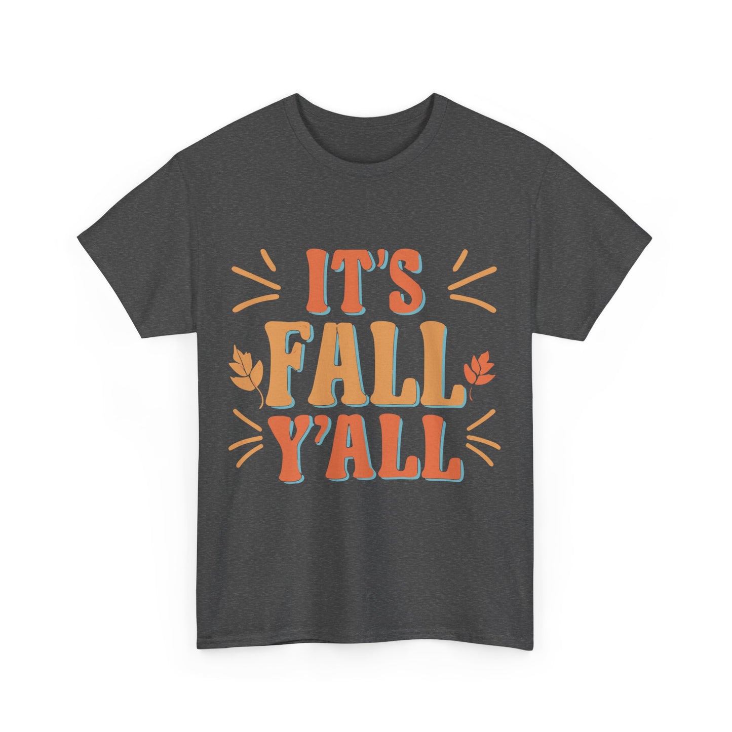 It's Fall Y'all Autumn Quote Unisex Graphic T-Shirt, Sizes S-5XL