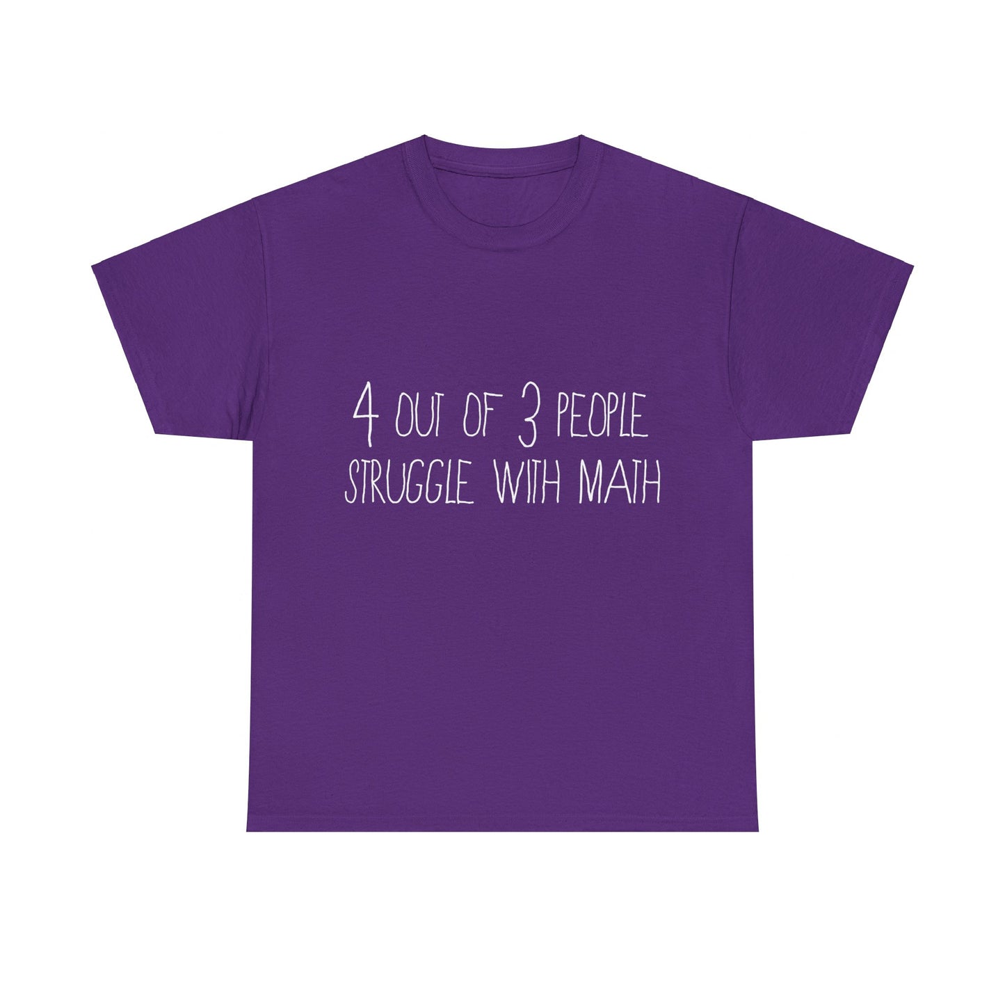 4 Out Of 3 People Struggle With Math Unisex Graphic T-Shirt, Sizes S-5XL