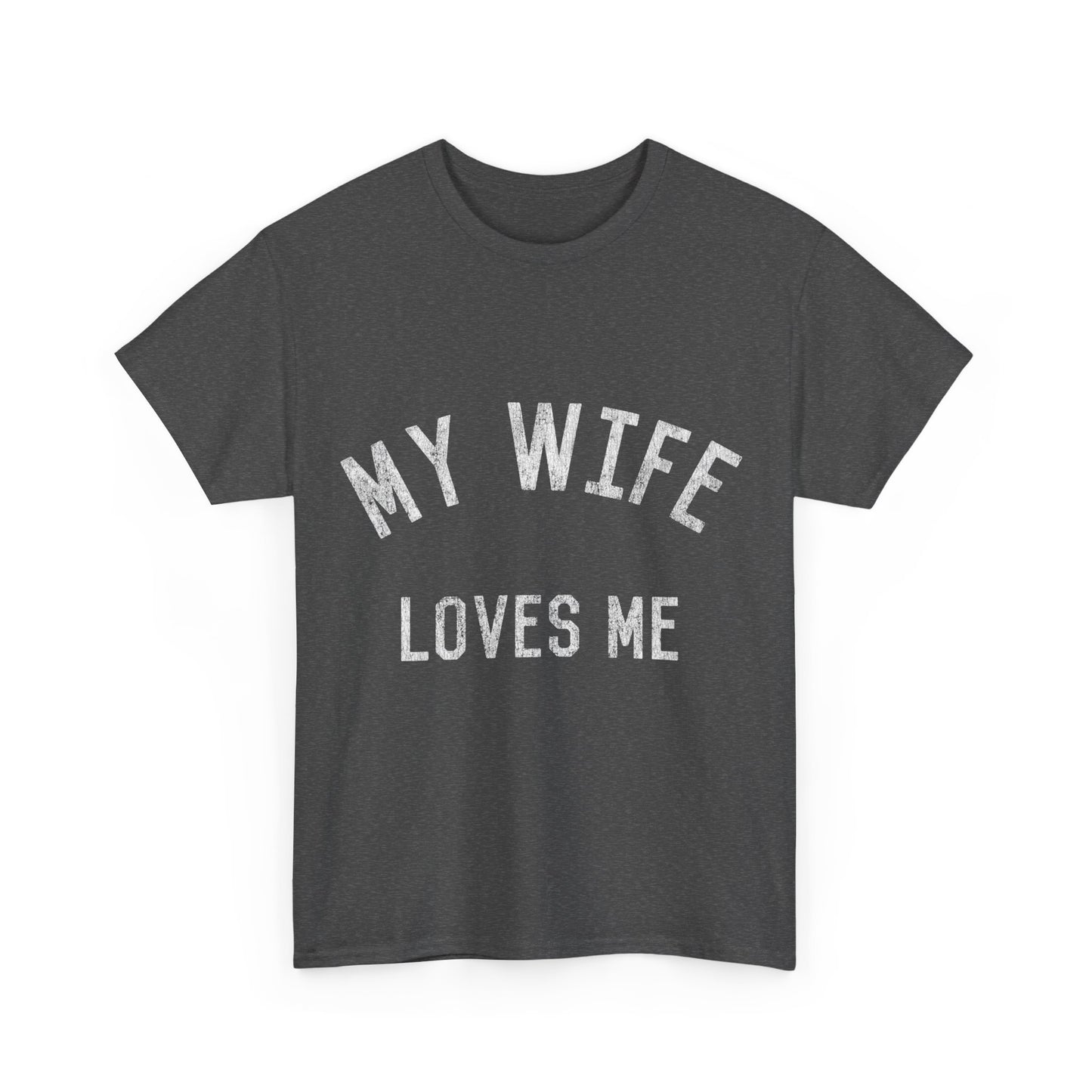 My Wife Loves Me Unisex Graphic T-Shirt, Sizes S-5XL