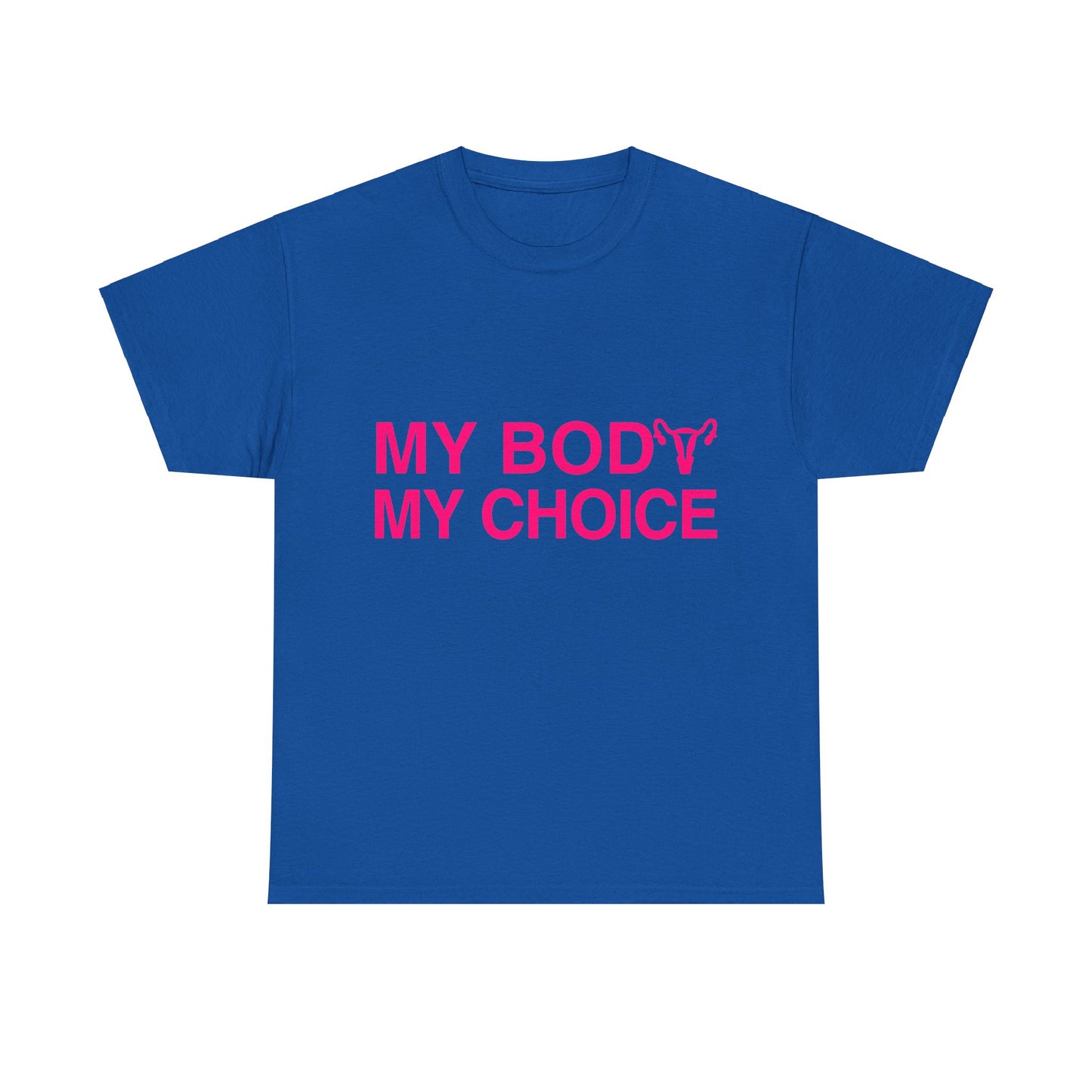 My Body My Choice Women's Rights Unisex Graphic T-Shirt, Sizes S-5XL