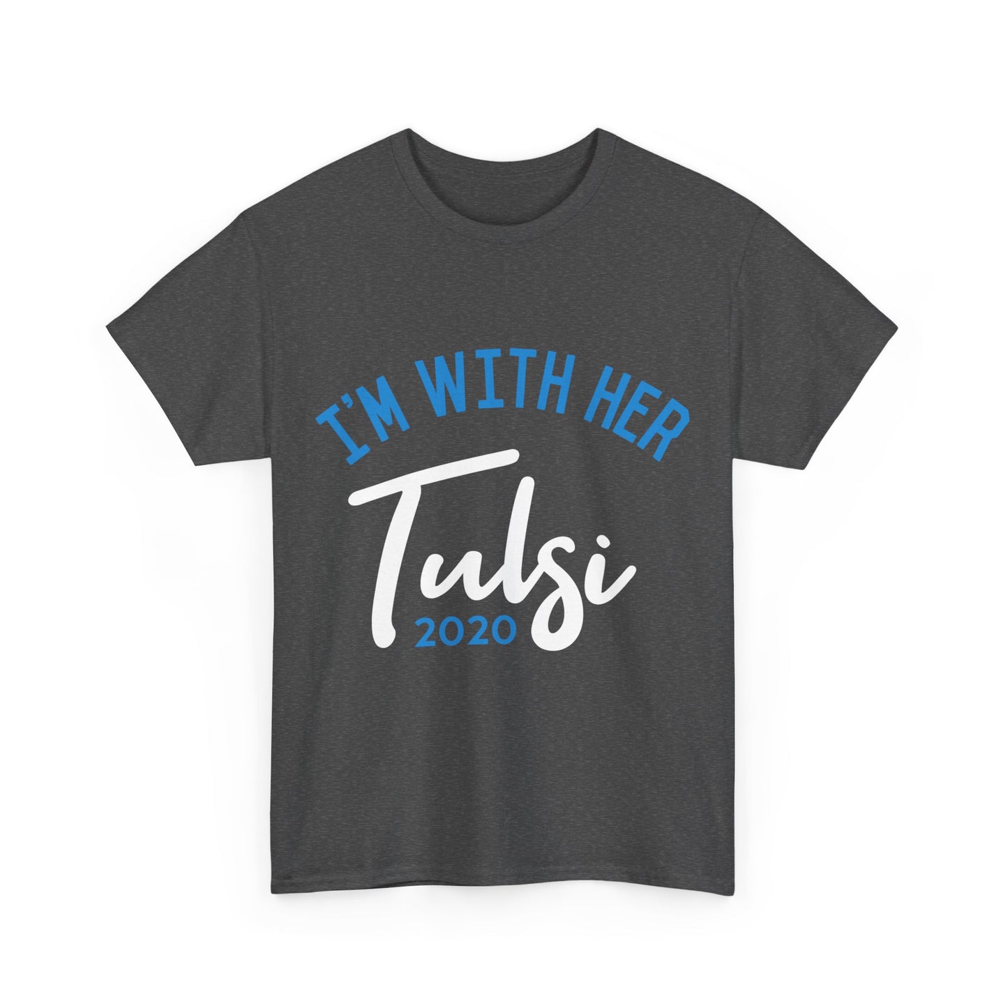 I'm With Her Tulsi Gabbard 2020 Unisex Graphic T-Shirt, Sizes S-5XL