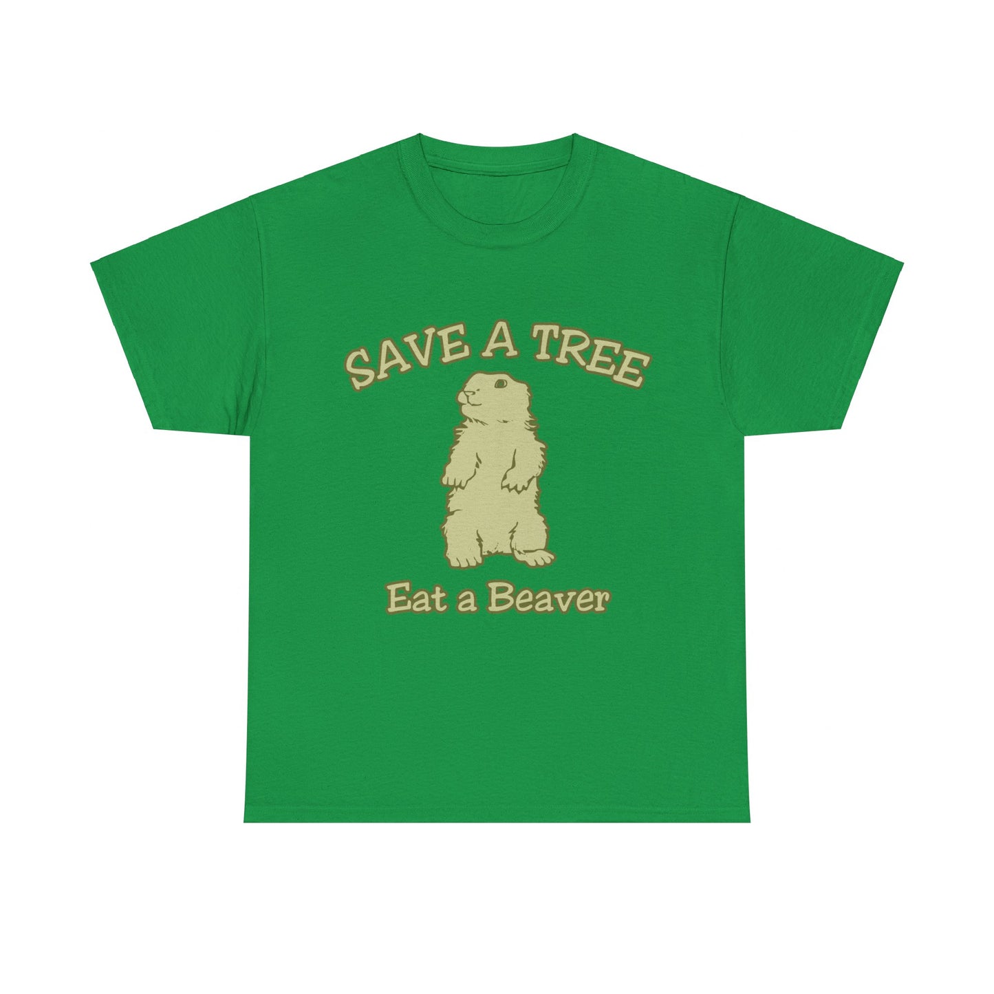 Save a Tree Eat a Beaver Funny Sarcastic Unisex Graphic T-Shirt, Sizes S-5XL