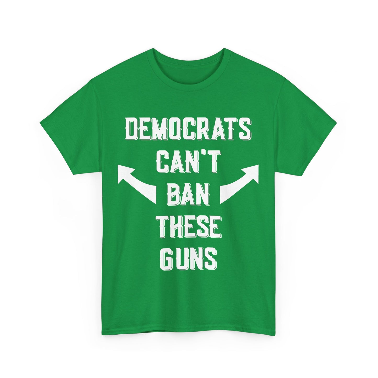 Democrats Can't Ban These Guns Unisex Graphic T-Shirt, Sizes S-5XL