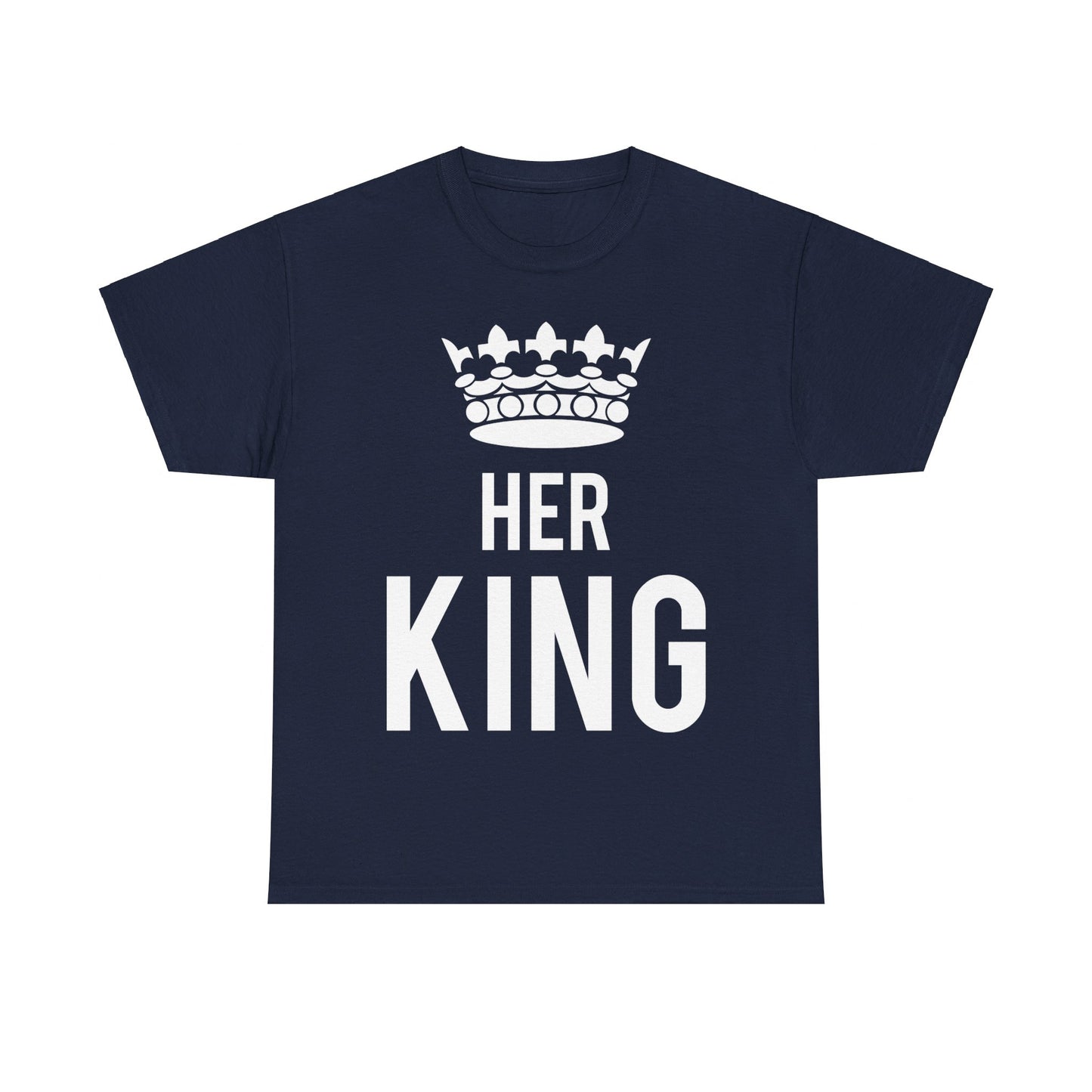 Her King Unisex Graphic T-Shirt, Sizes S-5XL