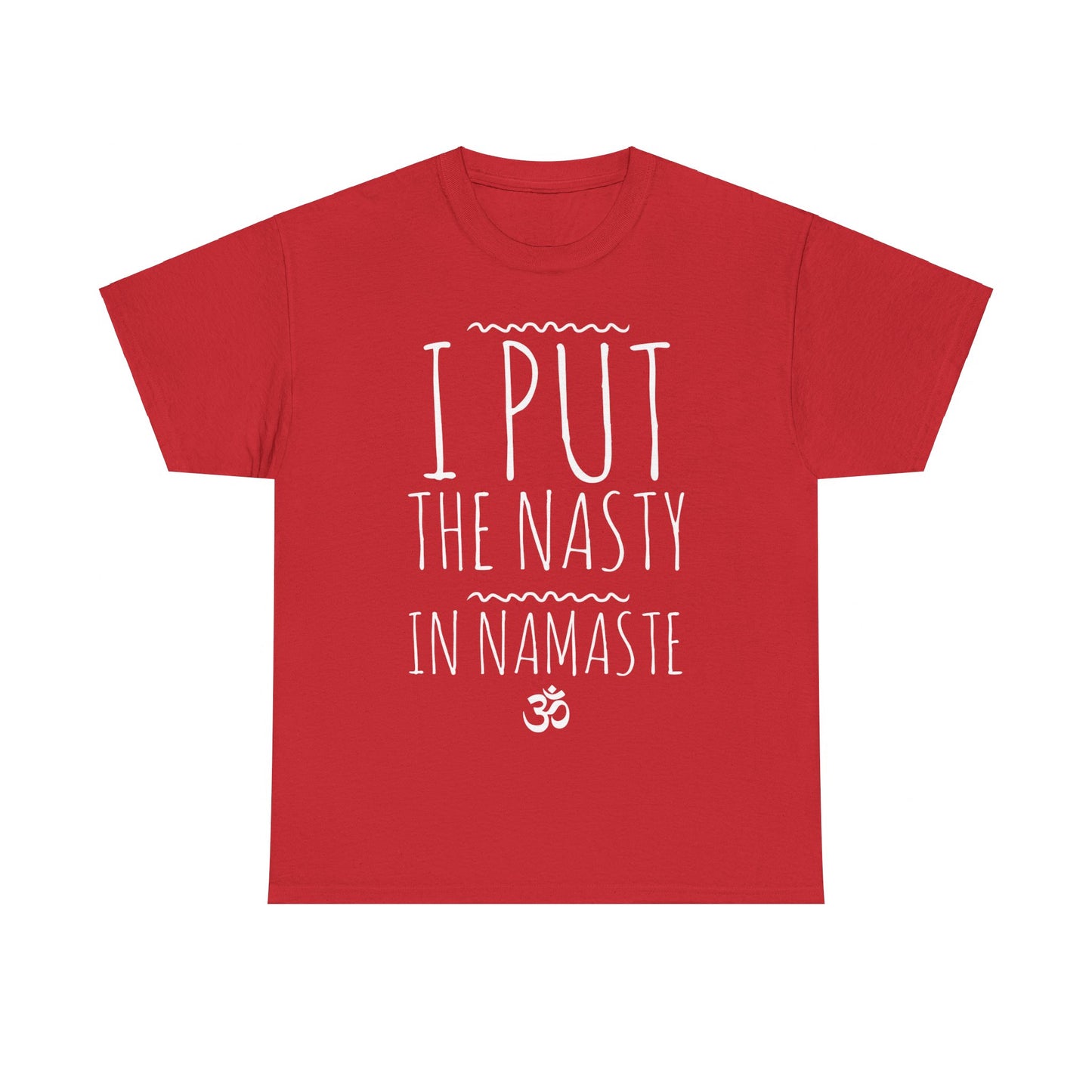 I Put The Nasty In Namaste Yoga Unisex Graphic T-Shirt, Sizes S-5XL