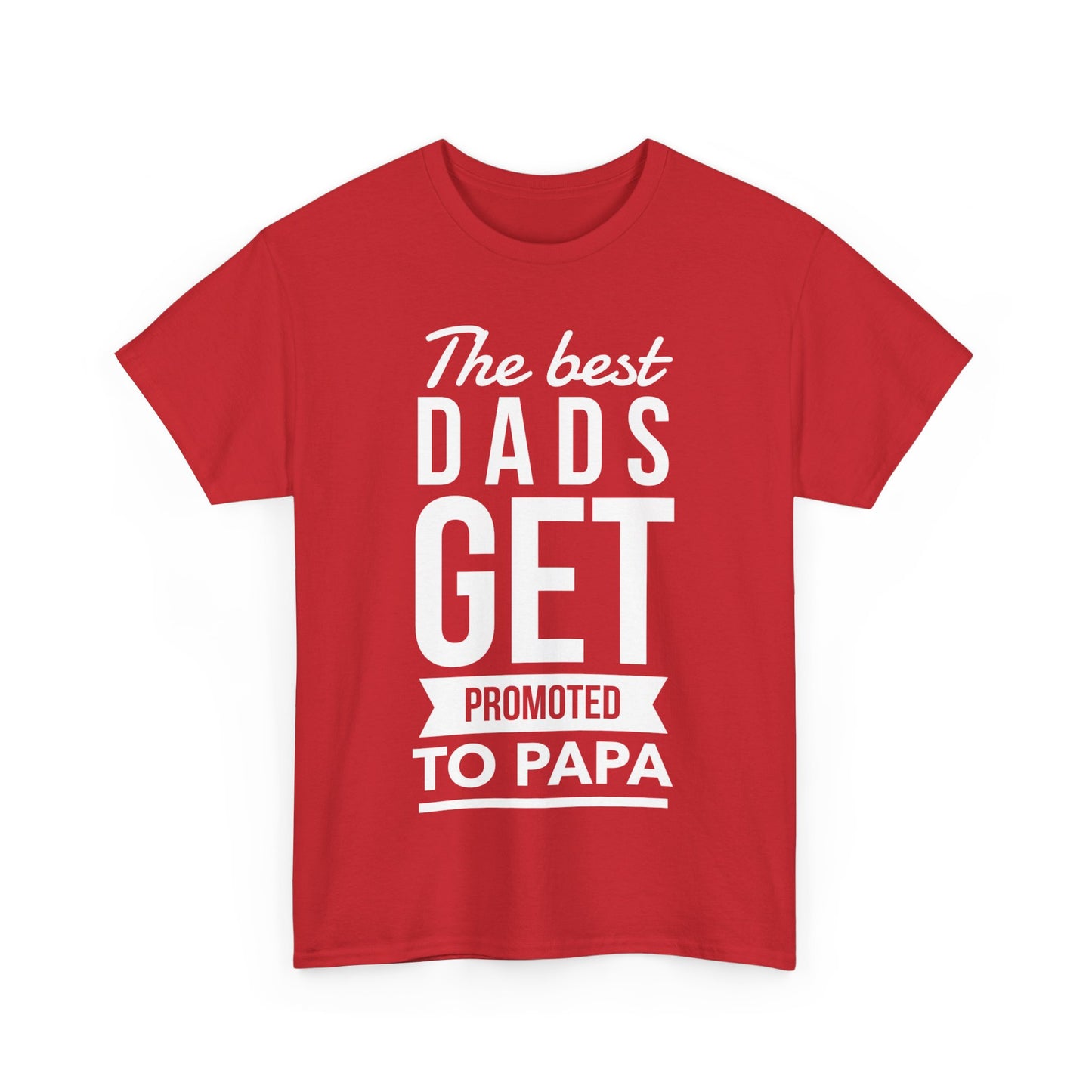 The Best Dads Get Promoted To Papa Unisex Graphic T-Shirt, Sizes S-5XL