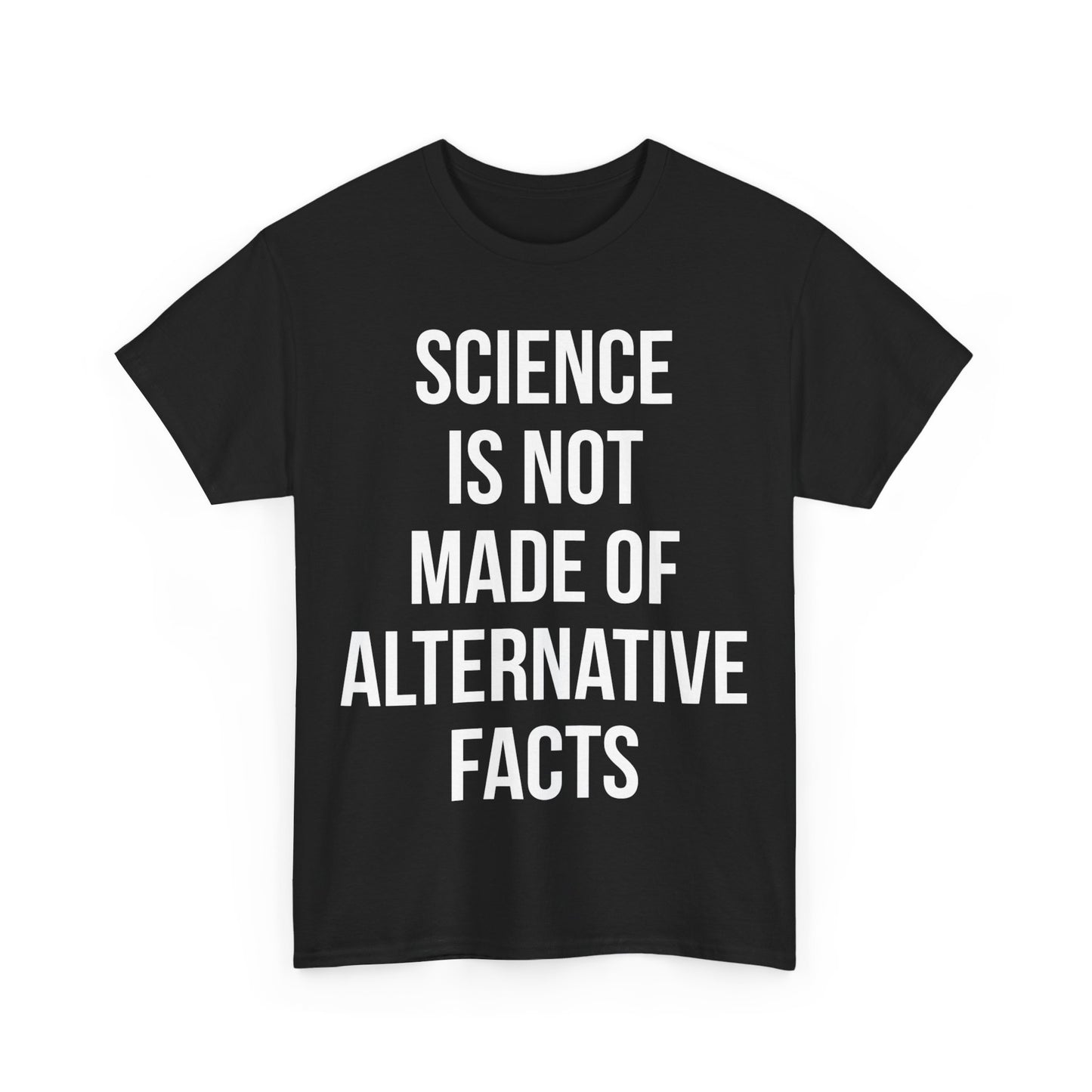 Science Is Not Made Of Alternative Facts Unisex Graphic T-Shirt, Sizes S-5XL