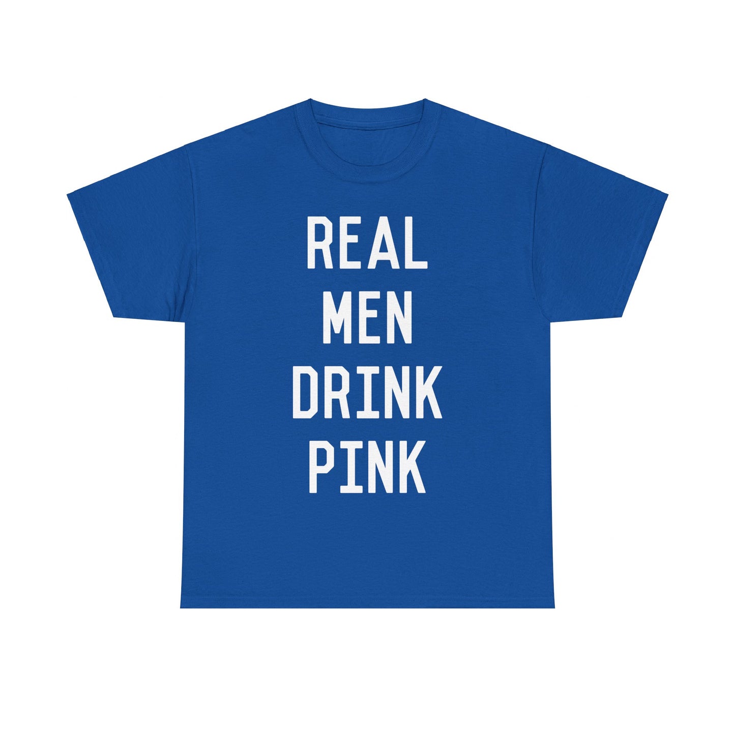 Real Men Drink Pink Rose Wine Unisex Graphic T-Shirt, Sizes S-5XL