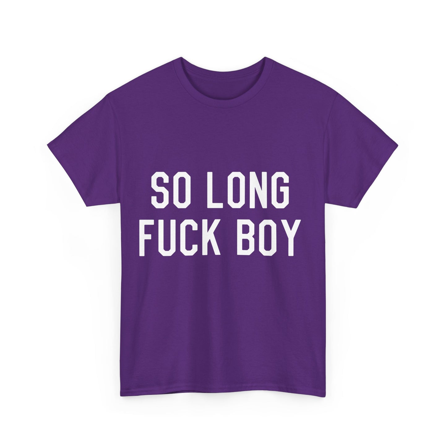 So Long Fuck Boy Unisex Graphic T-Shirt, Sizes S-5XL