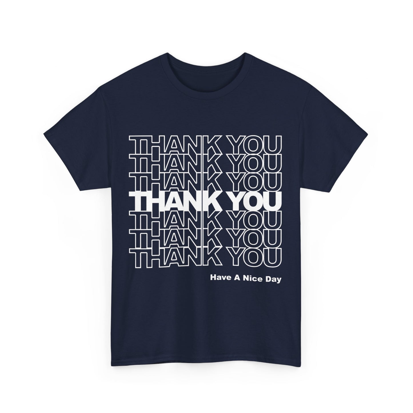 Thank You Have a Nice Day Unisex Graphic T-Shirt, Sizes S-5XL