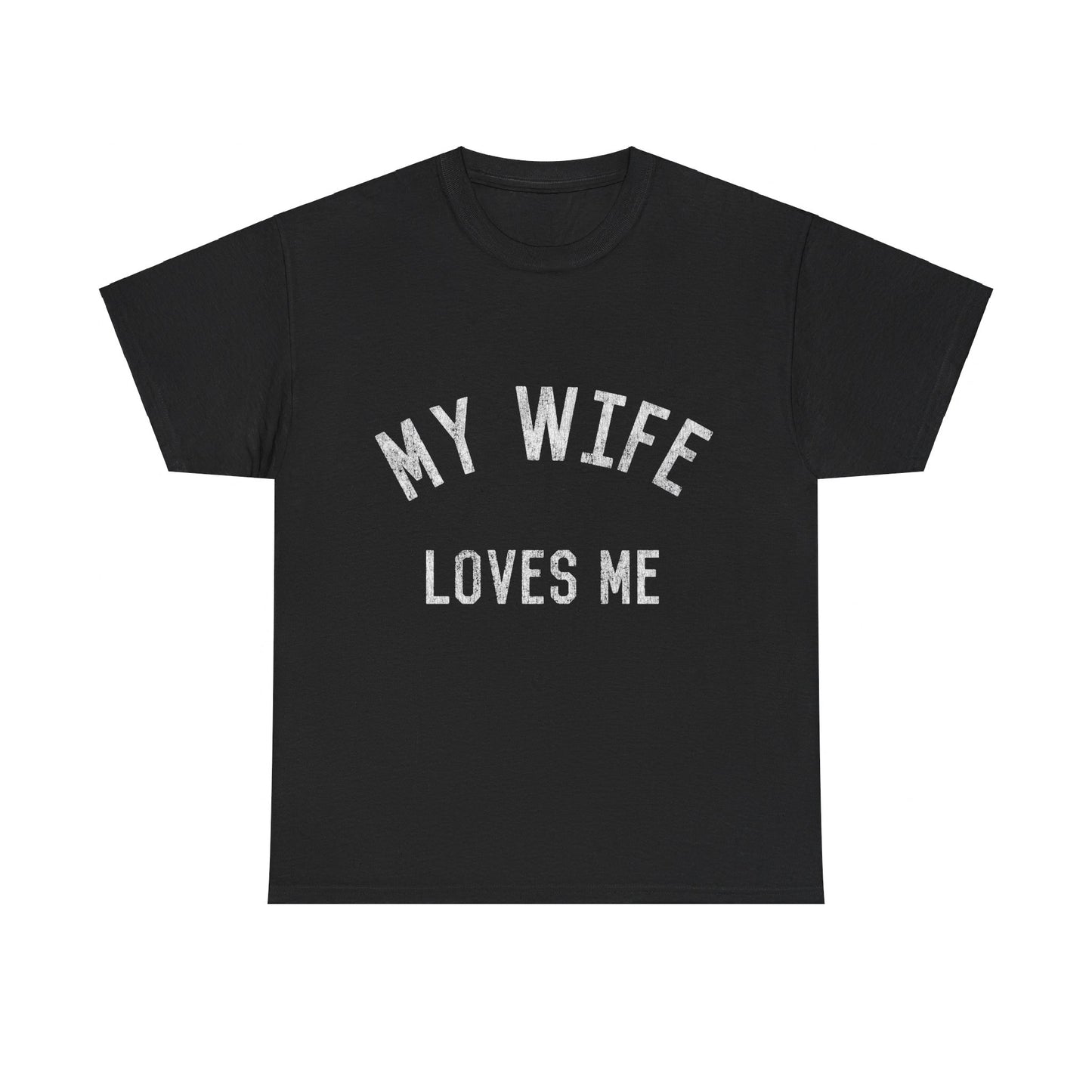 My Wife Loves Me Unisex Graphic T-Shirt, Sizes S-5XL