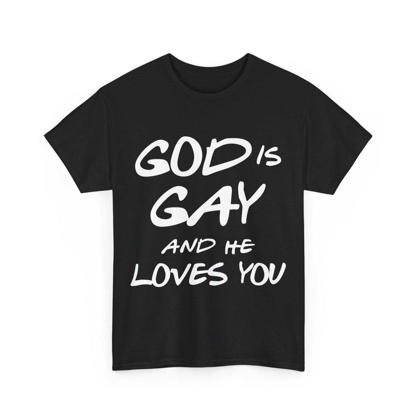 God Is Gay And He Loves You Unisex Graphic T-Shirt, Sizes S-5XL