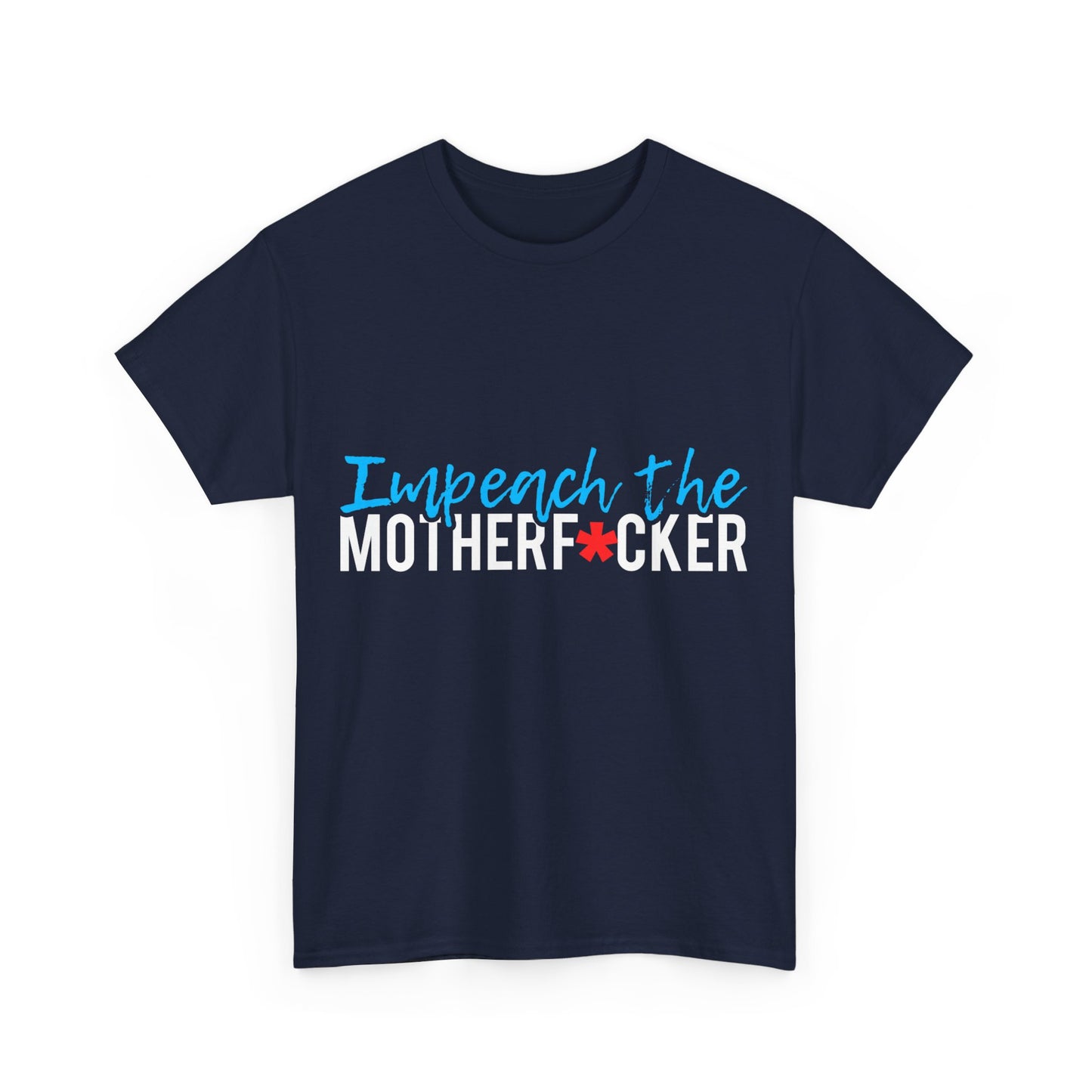 Impeach the Motherfucker Anti Trump Unisex Graphic T-Shirt, Sizes S-5XL