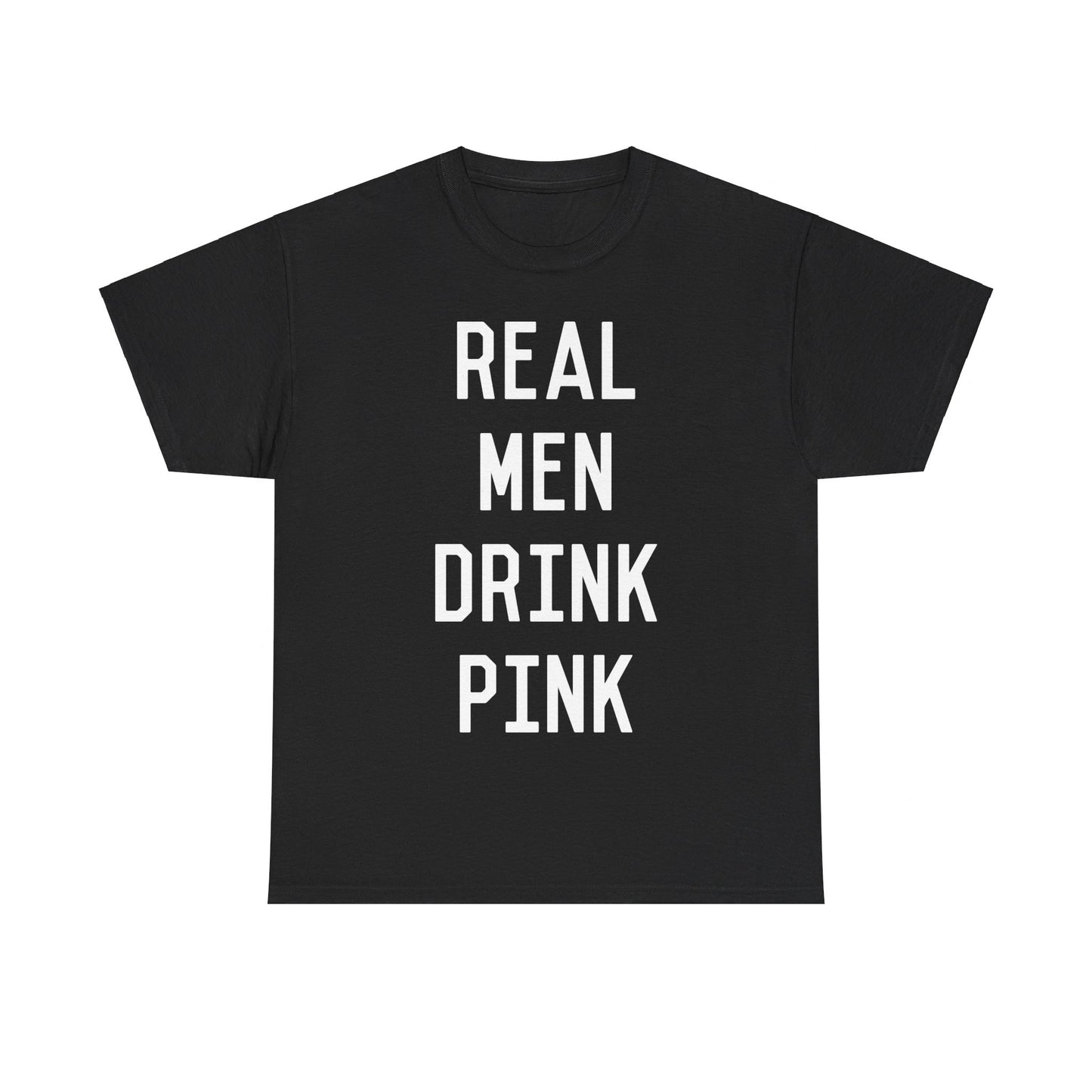 Real Men Drink Pink Rose Wine Unisex Graphic T-Shirt, Sizes S-5XL