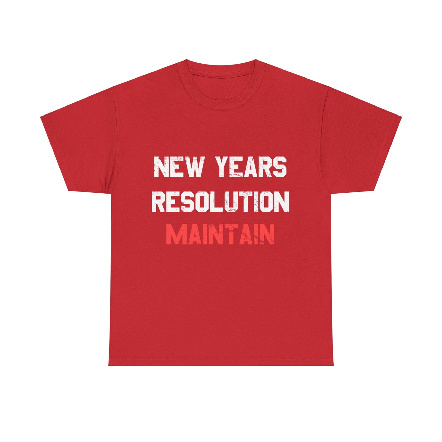 New Years Resolution Maintain Unisex Graphic T-Shirt, Sizes S-5XL