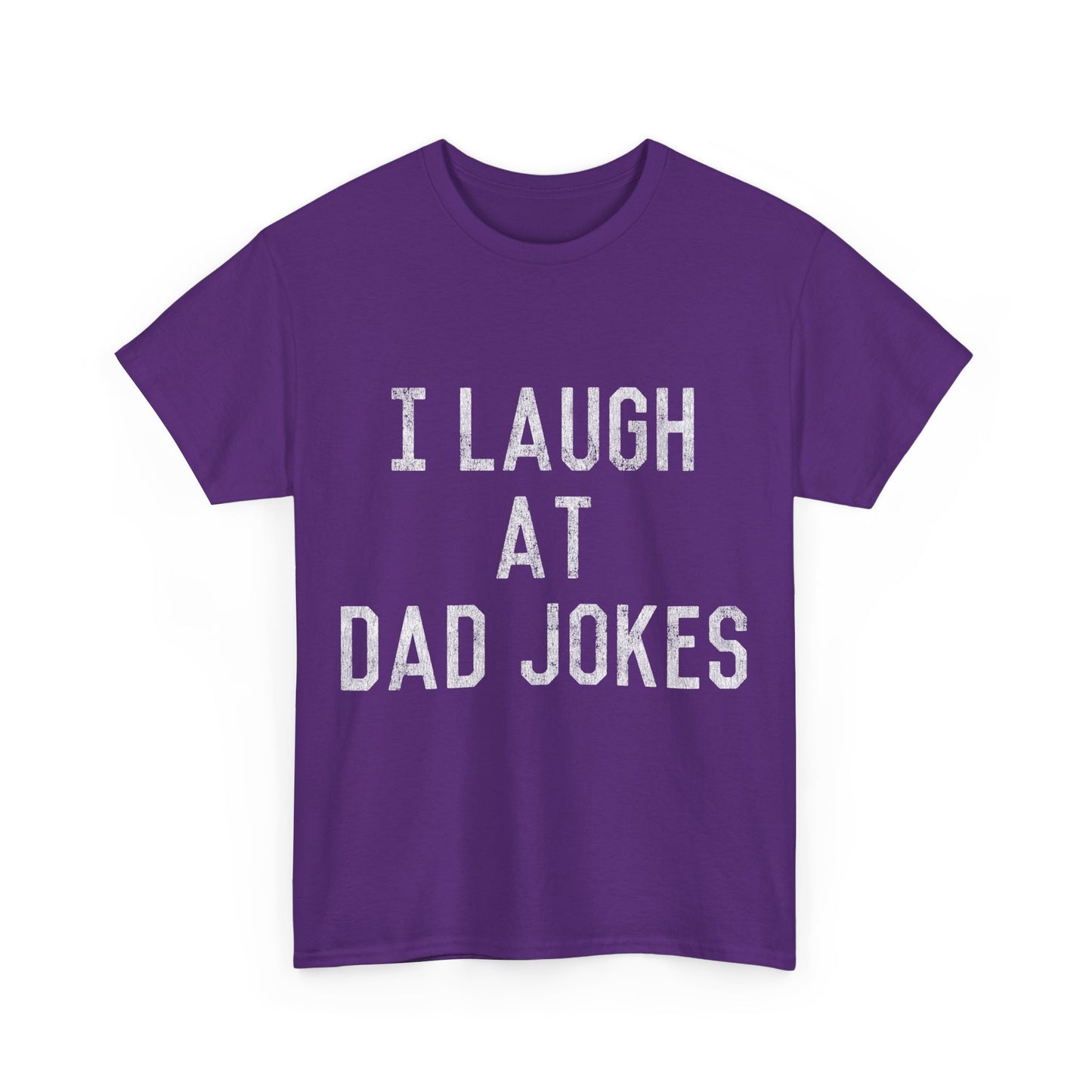 Best Gift for Dad I Laugh At Dad Jokes Unisex Graphic T-Shirt, Sizes S-5XL