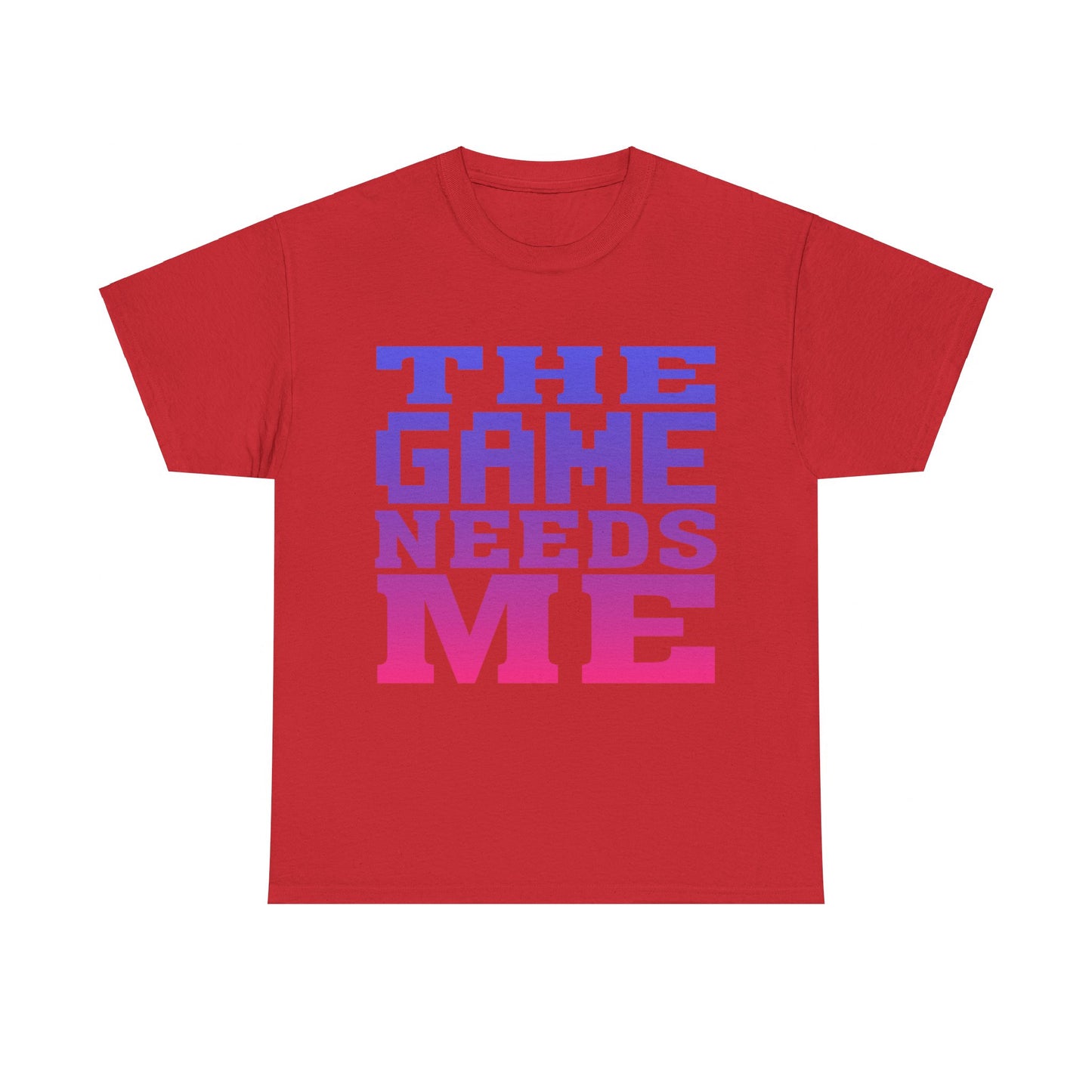 The Game Needs Me Unisex Graphic T-Shirt, Sizes S-5XL