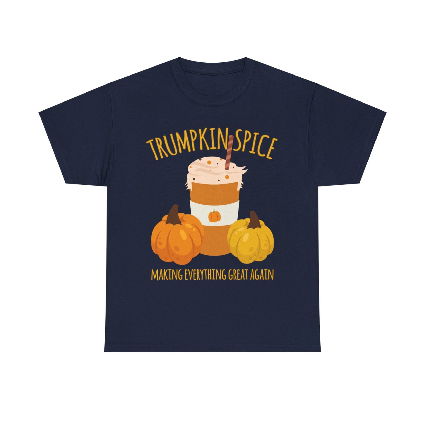 Trumpkin Spice Trump Thanksgiving Making Everything Great Again Unisex Graphic T-Shirt, Sizes S-5XL