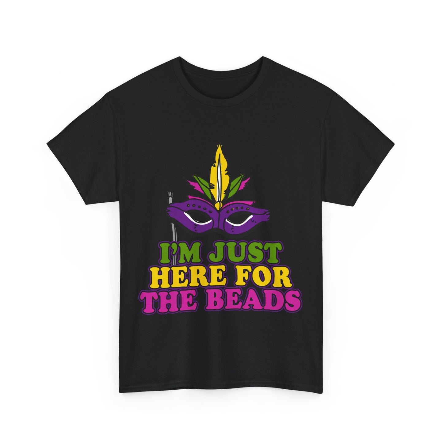 I'm Just Here for the Beads Mardi Gras Unisex Graphic T-Shirt, Sizes S-5XL