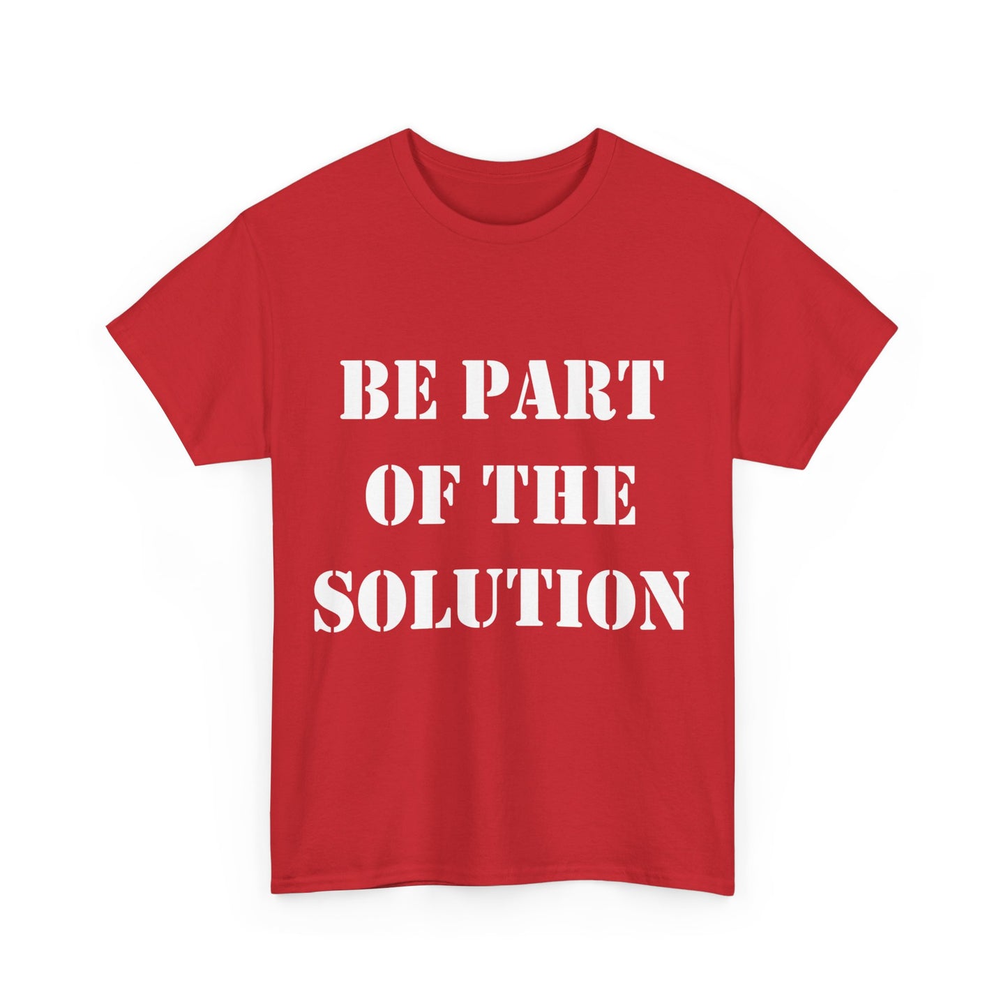 Be Part Of The Solution Unisex Graphic T-Shirt, Sizes S-5XL