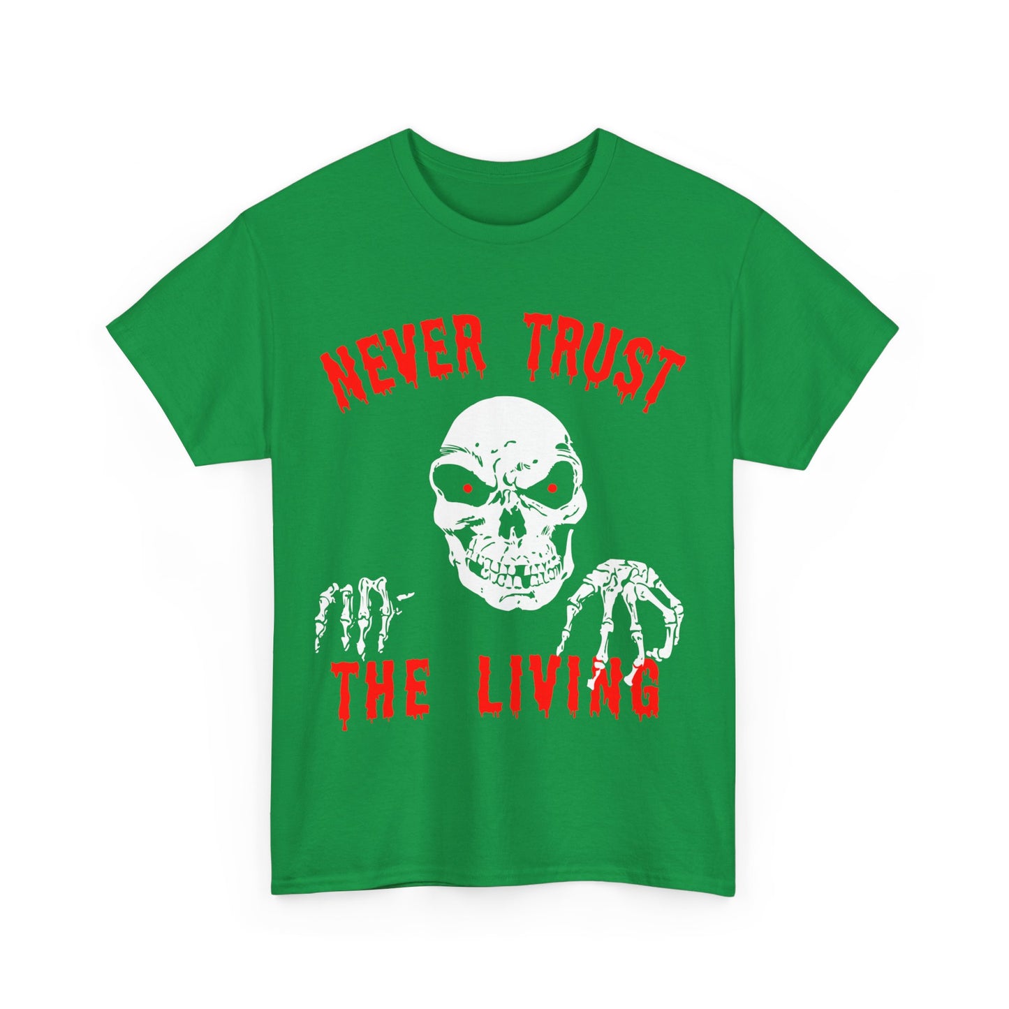 Never Trust The Living Halloween Unisex Graphic T-Shirt, Sizes S-5XL