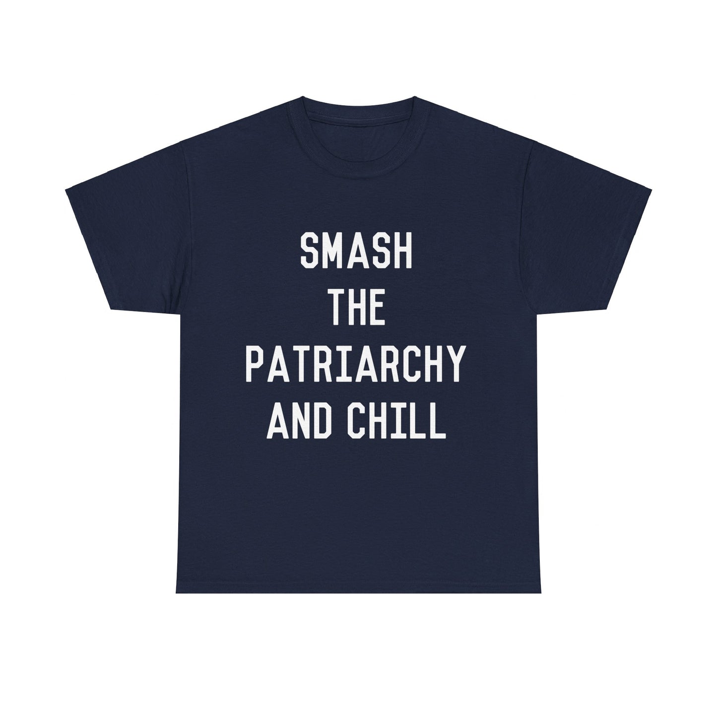 Smash the Patriarchy and Chill Feminist Unisex Graphic T-Shirt, Sizes S-5XL