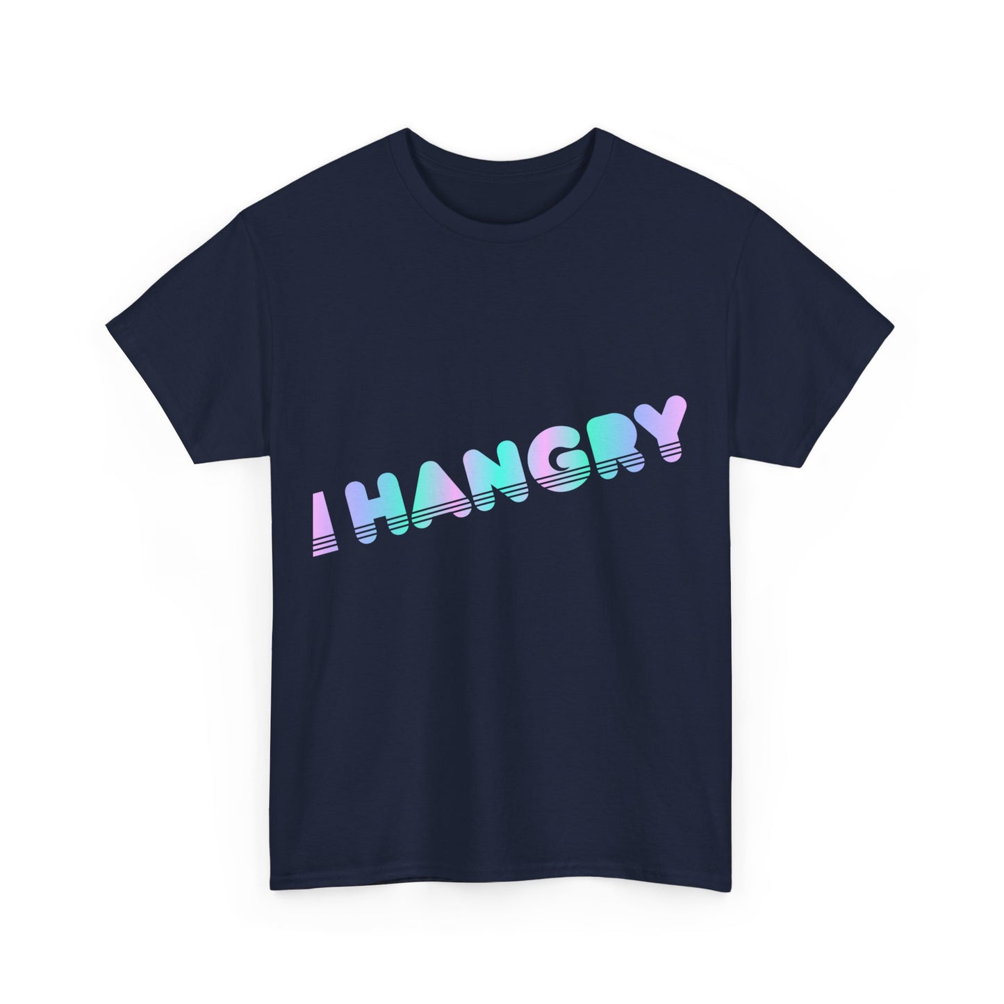 Hangry Unisex Graphic T-Shirt, Sizes S-5XL