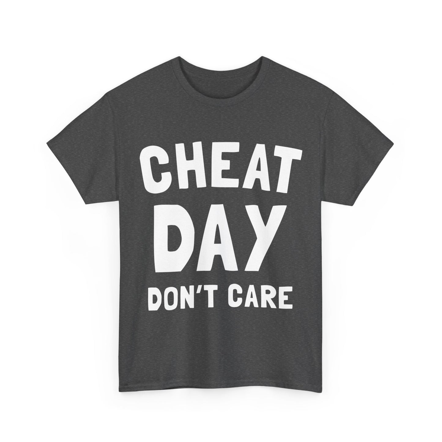 Cheat Day Don't Care Unisex Graphic T-Shirt, Sizes S-5XL