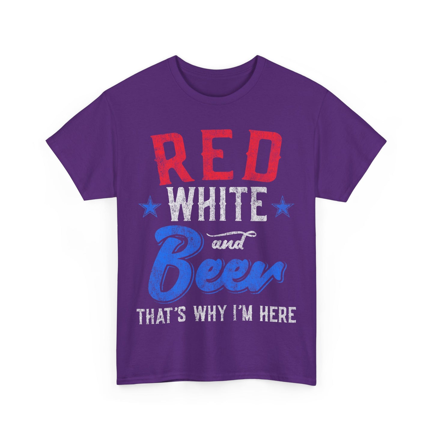 Red White and Beer That's Why I'm Here 4th of July Unisex Graphic T-Shirt, Sizes S-5XL