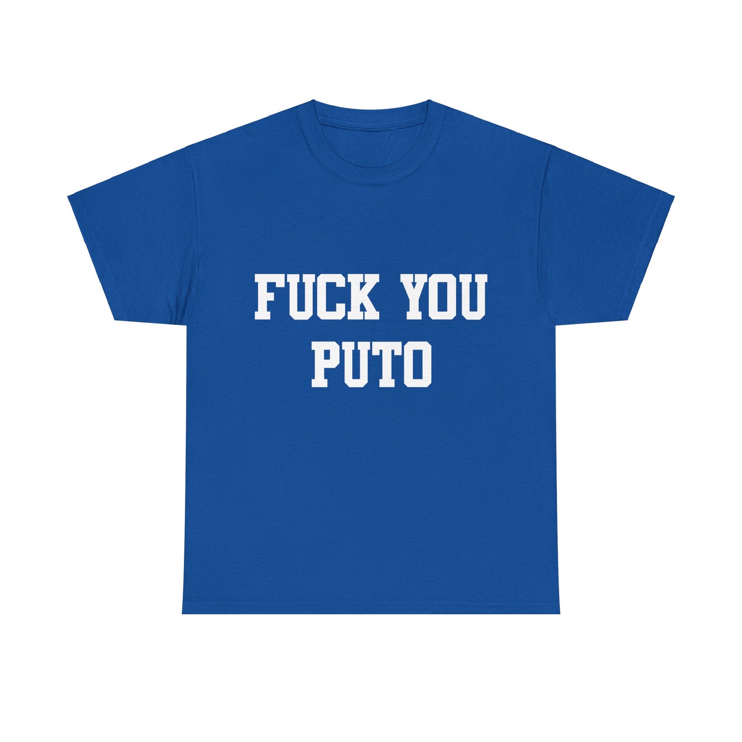 Fuck You Puto Unisex Graphic T-Shirt, Sizes S-5XL