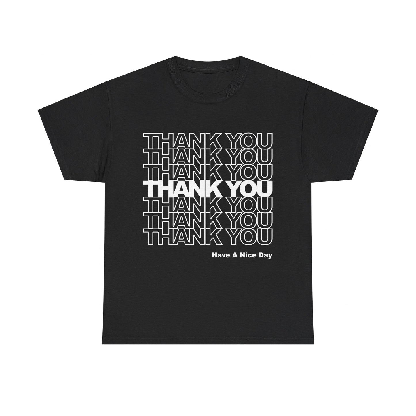 Thank You Have a Nice Day Unisex Graphic T-Shirt, Sizes S-5XL