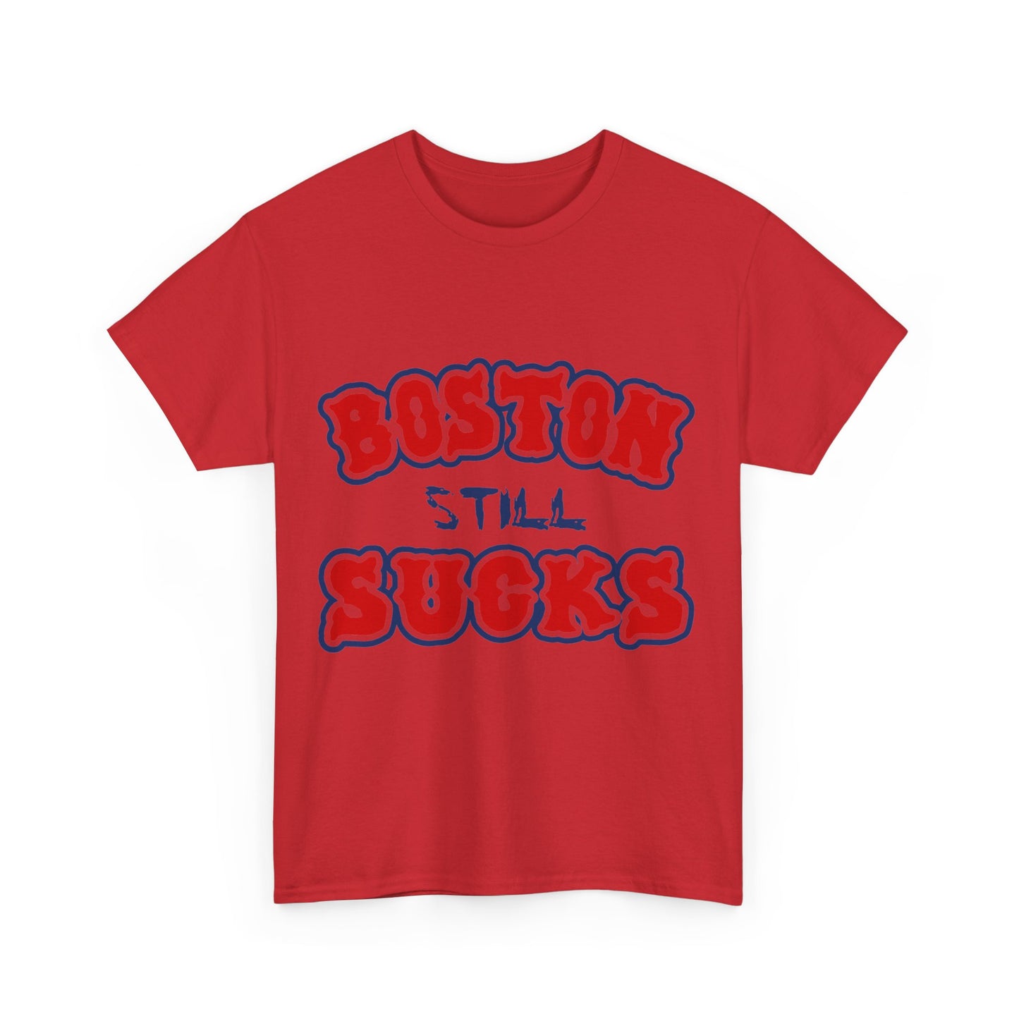 Boston Still Sucks Unisex Graphic T-Shirt, Sizes S-5XL