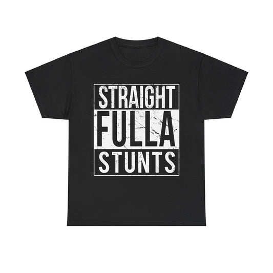 Straight Fulla Stunts Unisex Graphic T-Shirt, Sizes S-5XL