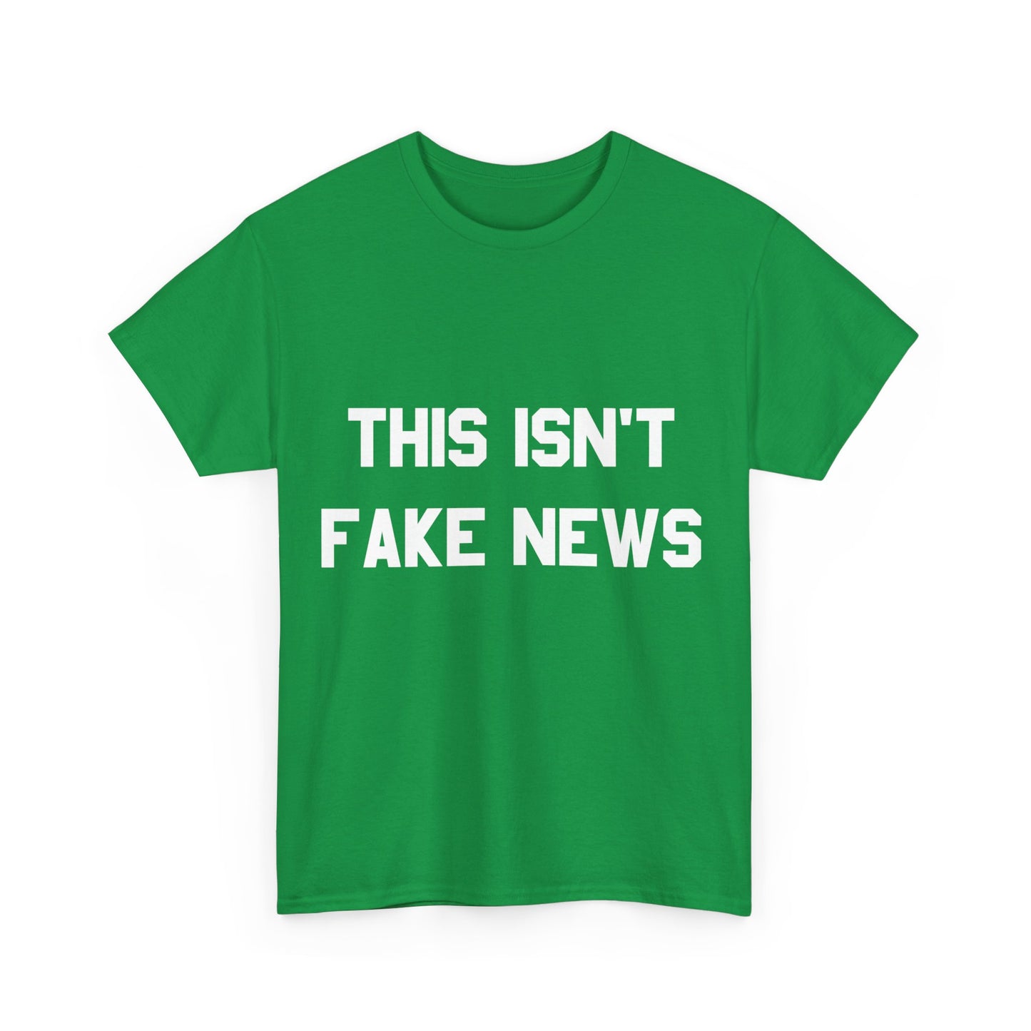 This Isn't Fake News Unisex Graphic T-Shirt, Sizes S-5XL