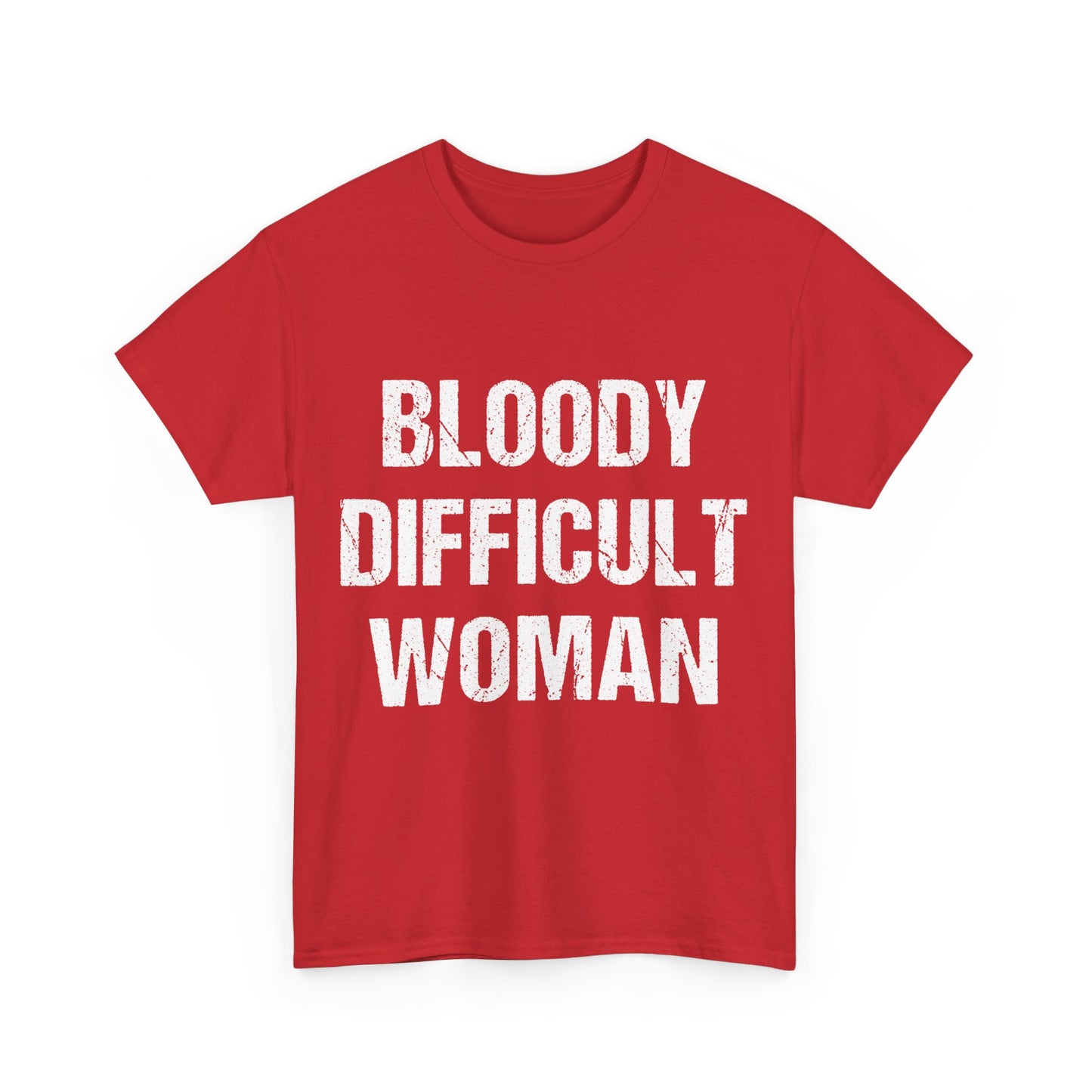 Bloody Difficult Woman Unisex Graphic T-Shirt, Sizes S-5XL