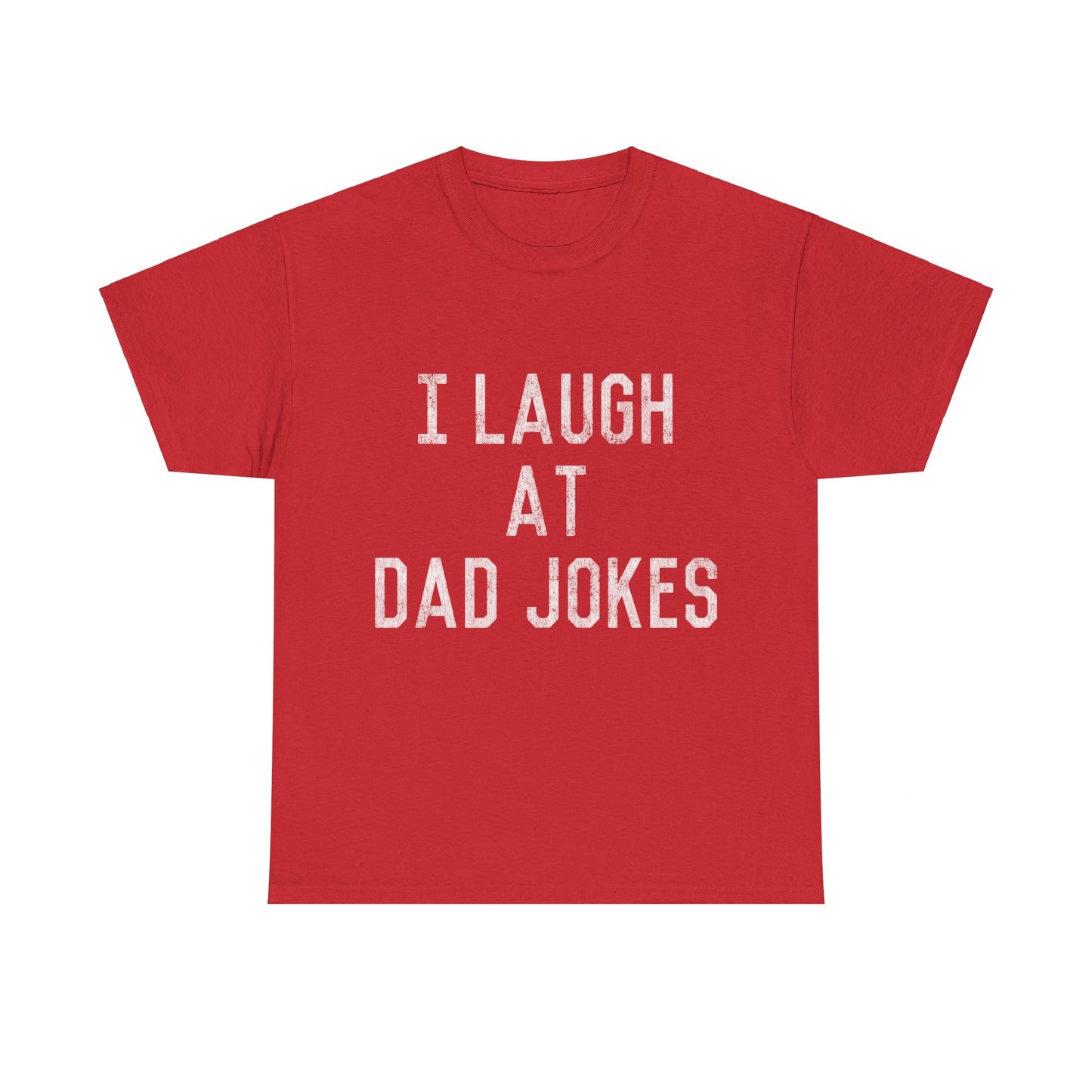 Best Gift for Dad I Laugh At Dad Jokes Unisex Graphic T-Shirt, Sizes S-5XL