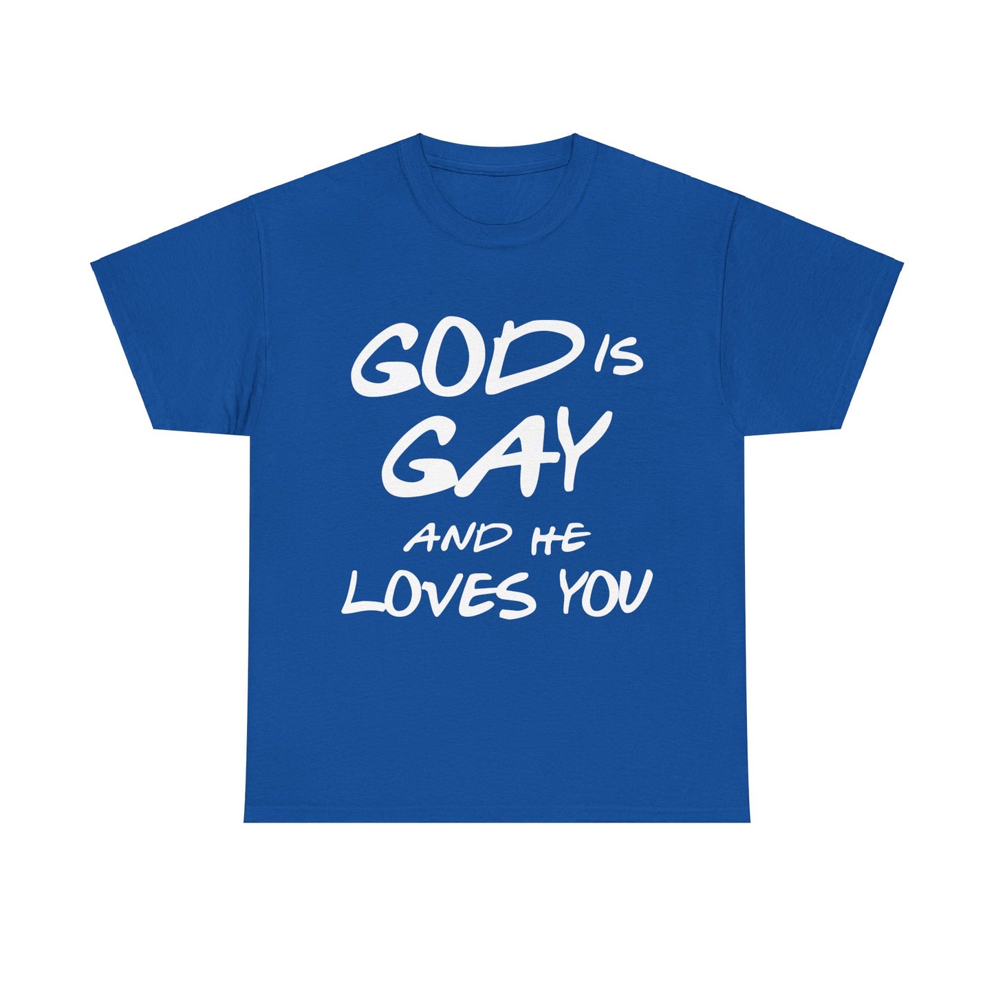 God Is Gay And He Loves You Unisex Graphic T-Shirt, Sizes S-5XL