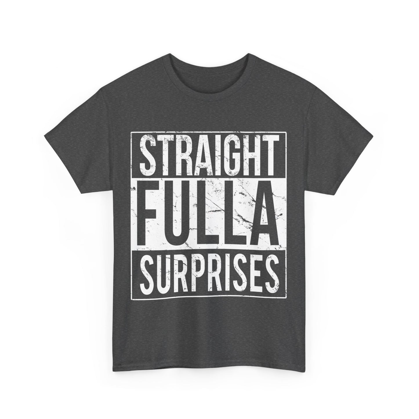 Straight Fulla Surprises Unisex Graphic T-Shirt, Sizes S-5XL