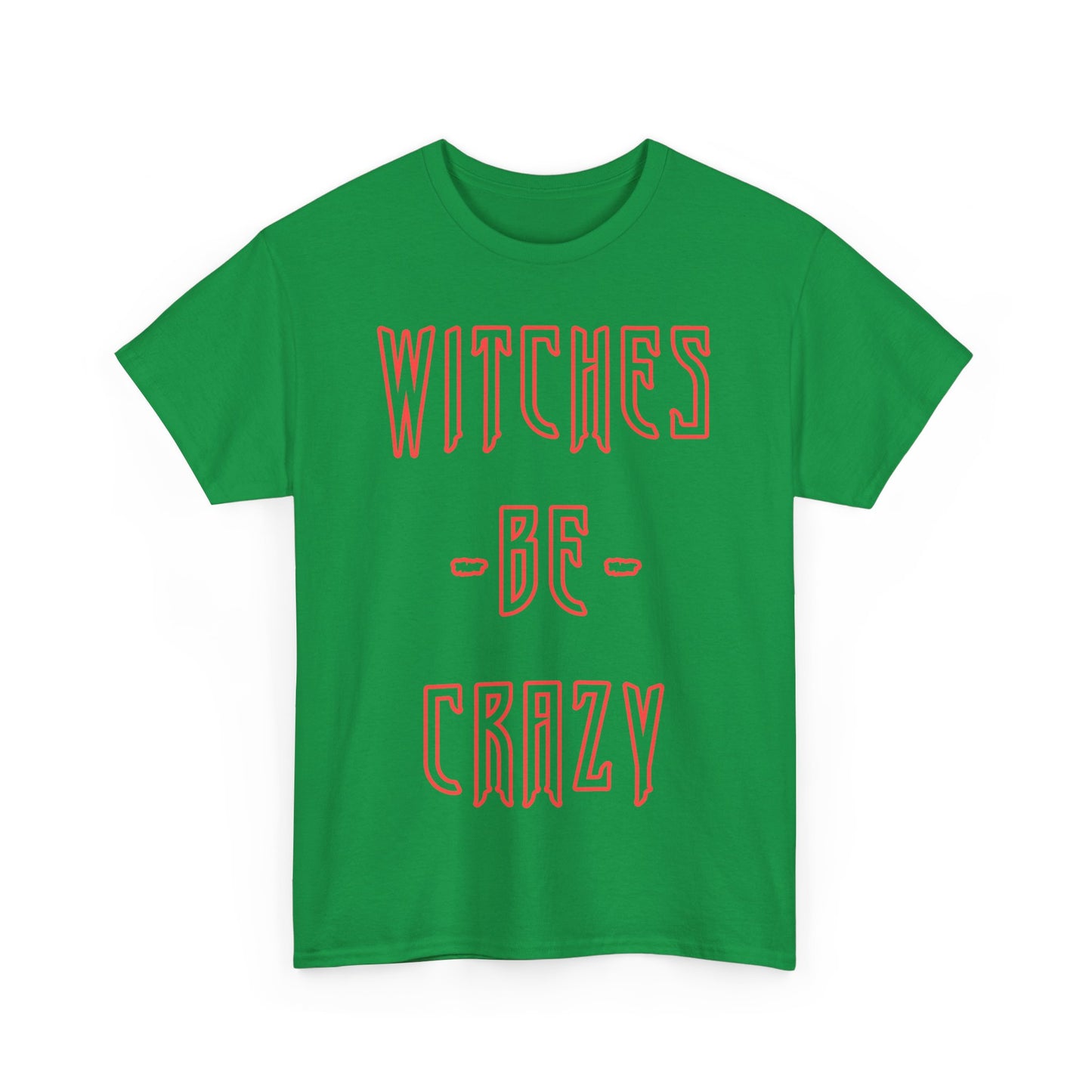 Witches Be Crazy Unisex Graphic T-Shirt, Sizes S-5XL