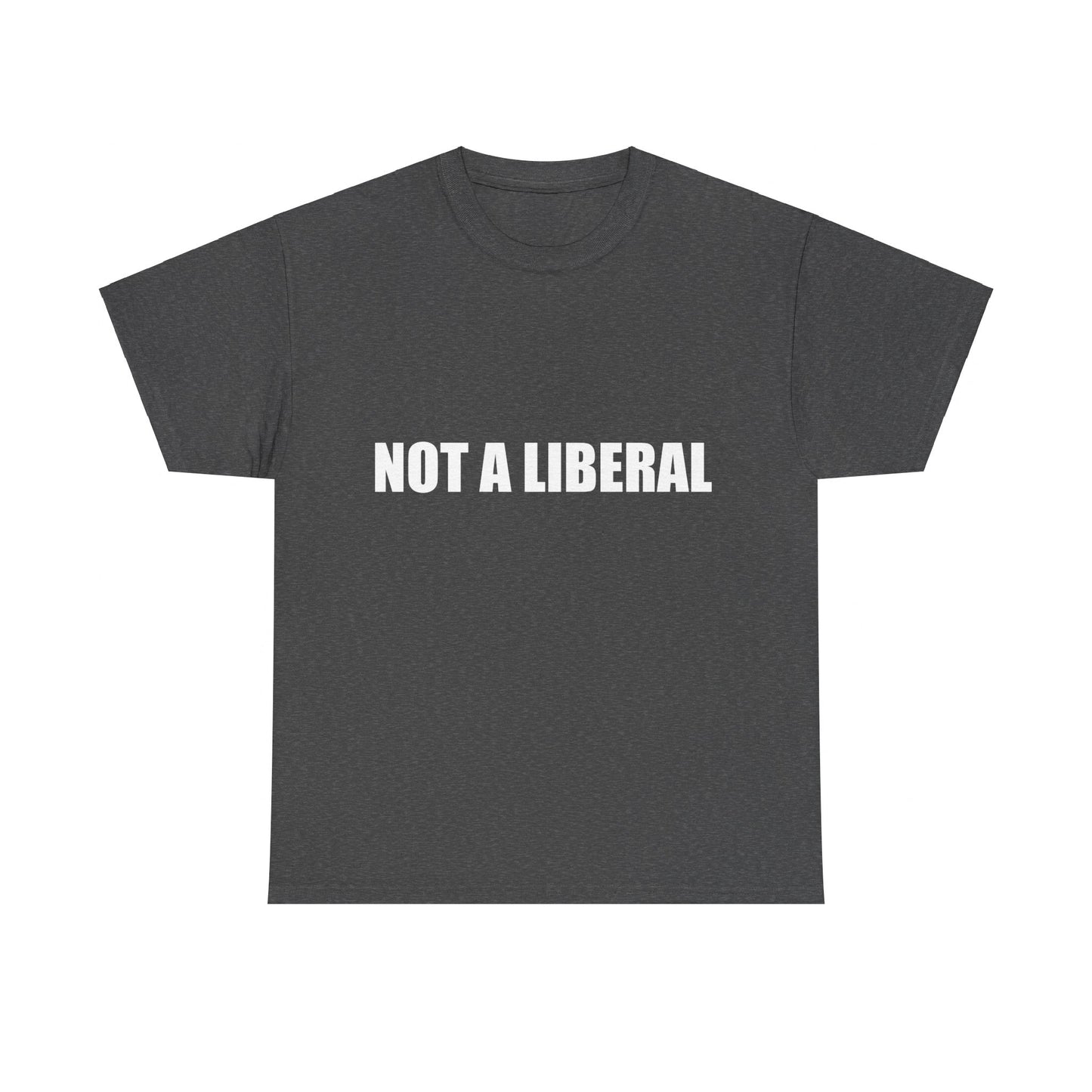 Not A Liberal Unisex Graphic T-Shirt, Sizes S-5XL