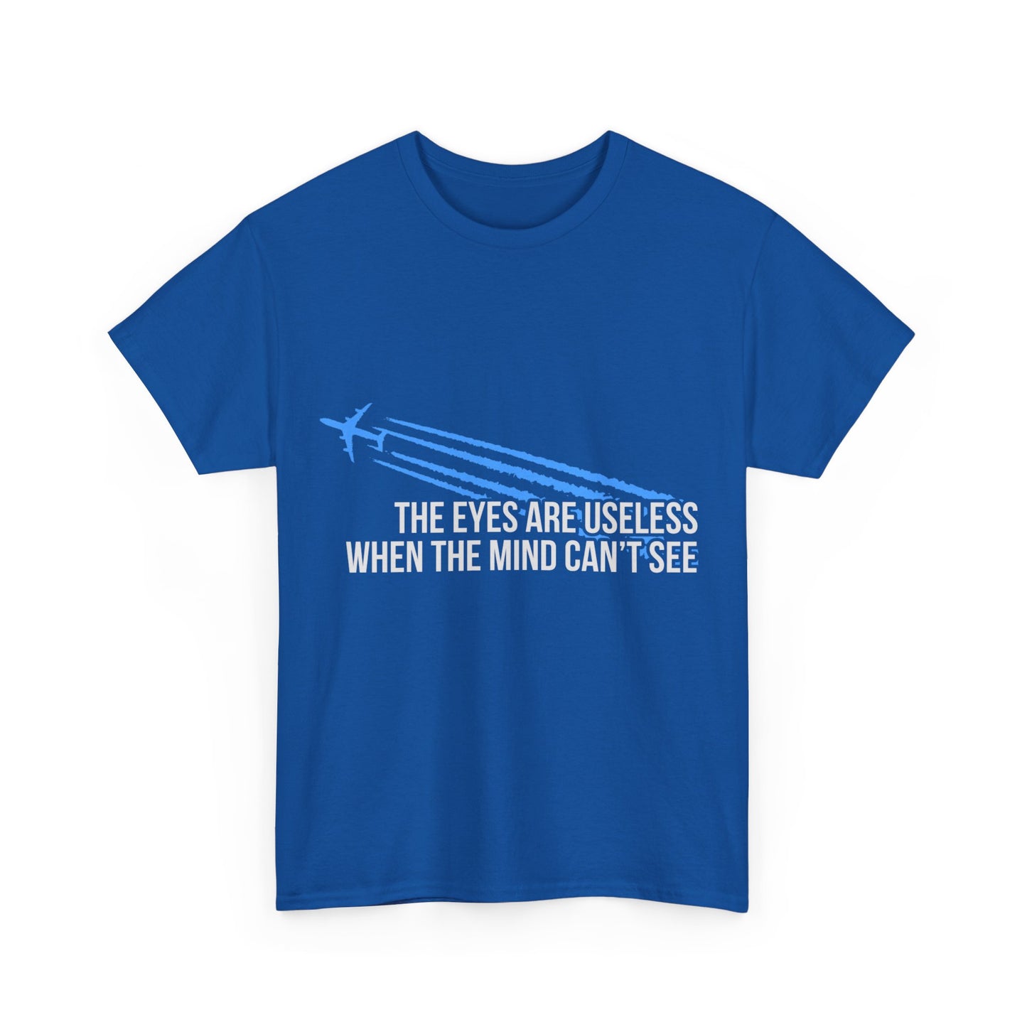 Chemtrails The Eyes Are Useless Unisex Graphic T-Shirt, Sizes S-5XL