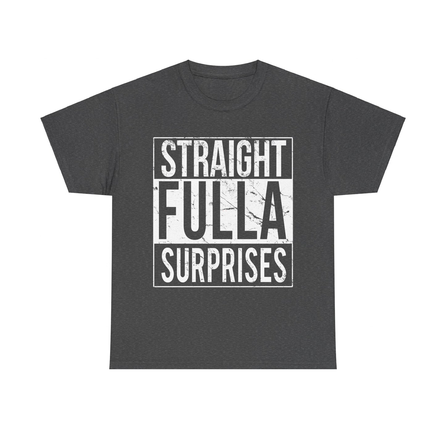 Straight Fulla Surprises Unisex Graphic T-Shirt, Sizes S-5XL