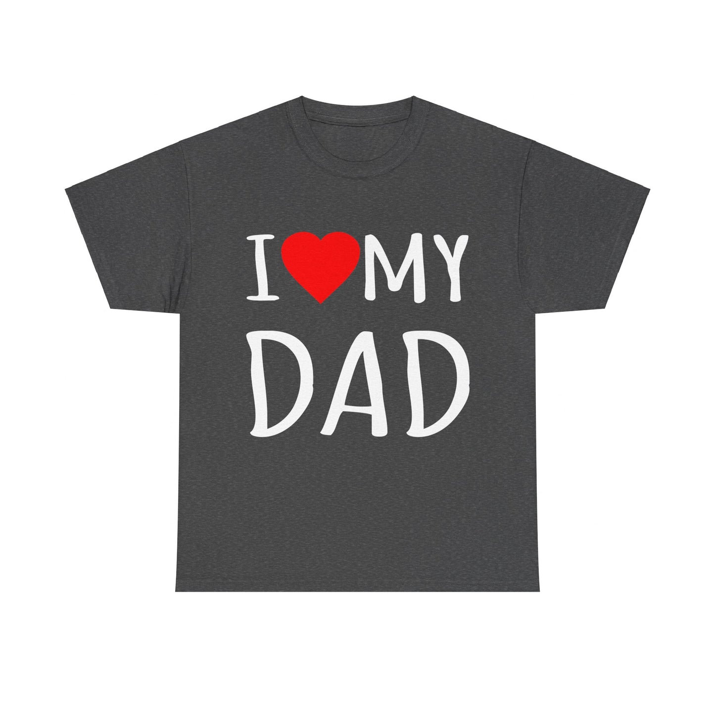 I Love My Dad Unisex Graphic T-Shirt, Sizes S-5XL