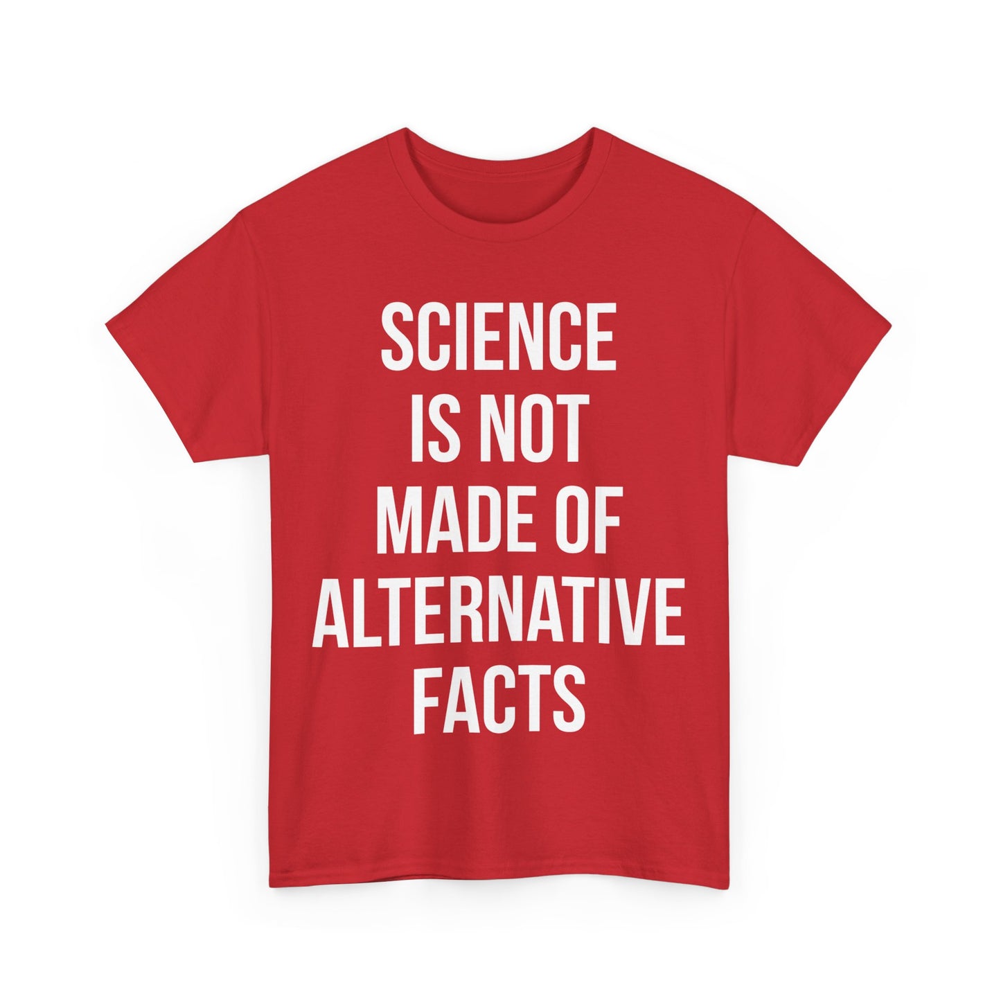 Science Is Not Made Of Alternative Facts Unisex Graphic T-Shirt, Sizes S-5XL