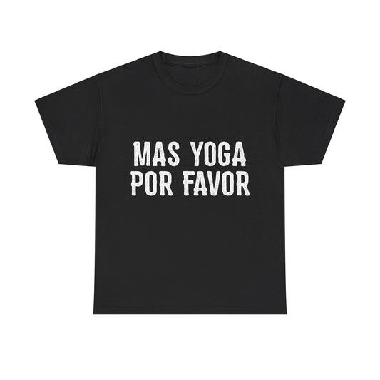 Mas Yoga Por Favor Unisex Graphic T-Shirt, Sizes S-5XL